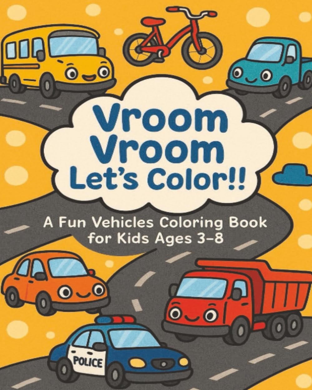 vroom vroom! let's color!!: A Fun vehicles coloring book for kids ages 3 to 8 (KIDS COLORING FUN)