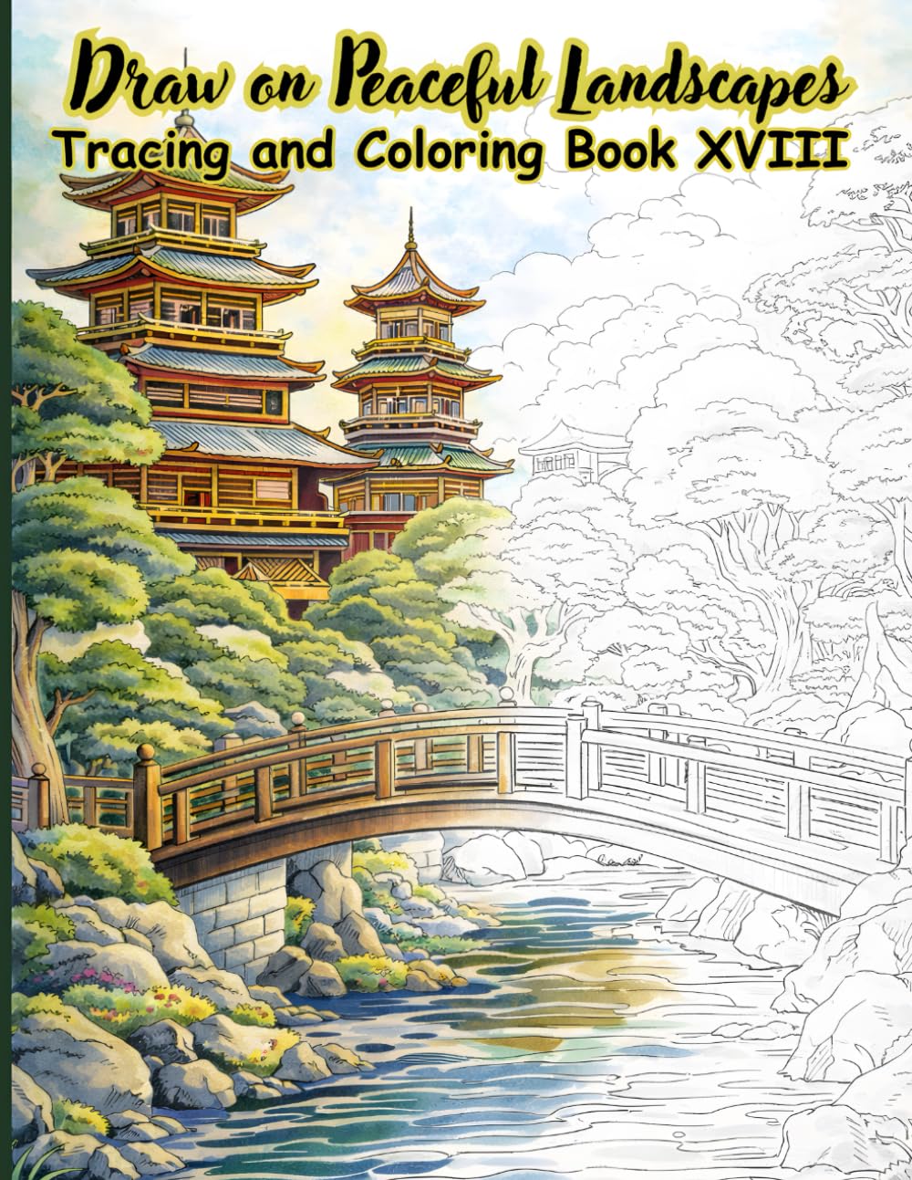 Draw on Peaceful Landscapes Tracing and Coloring Book XVIII: This art activity book for tranquility features 50 beautiful landscape images for ... (Mystic Lines Tracing & Coloring Series)