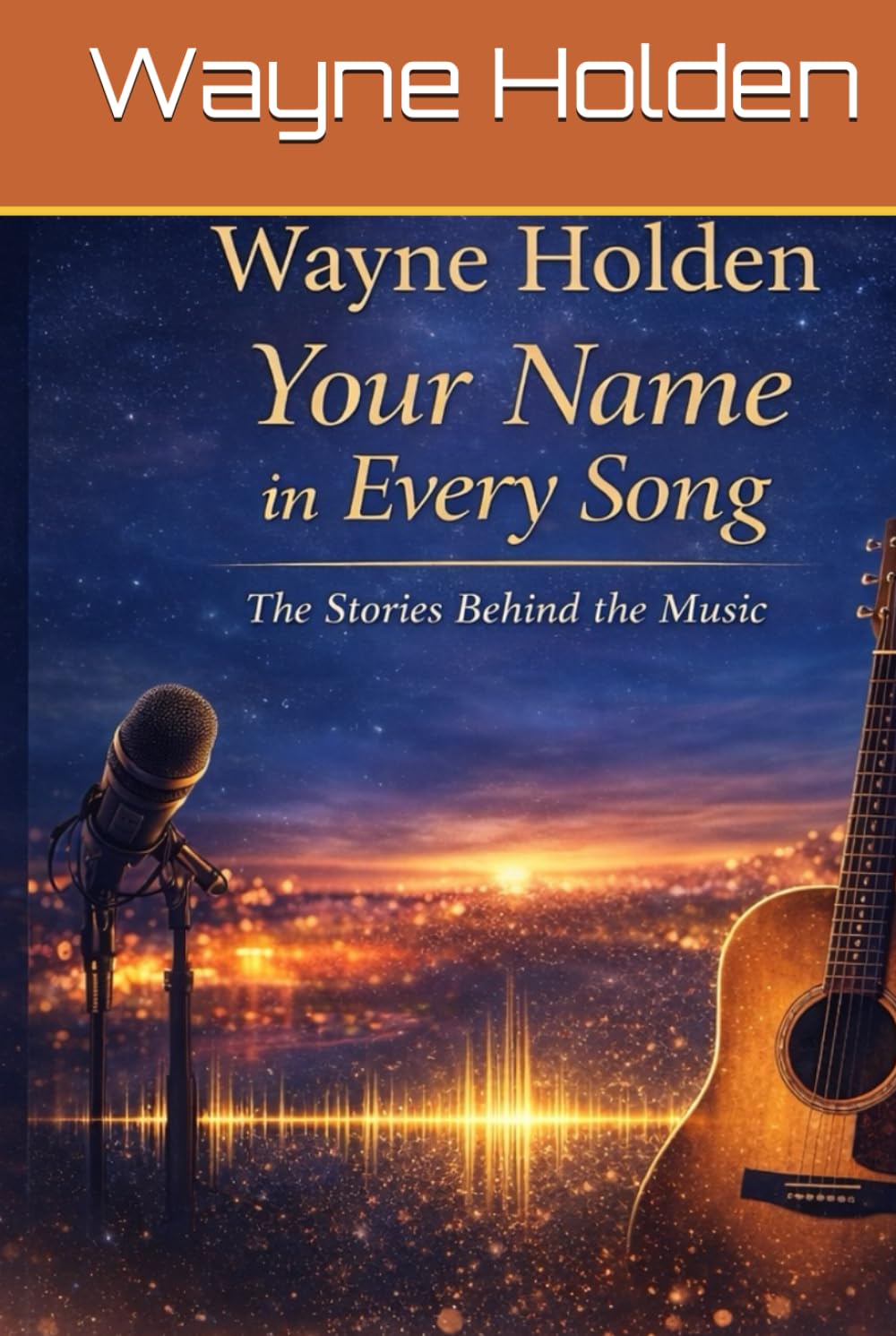 Your Name In Every Song: The Stories Behind The Music