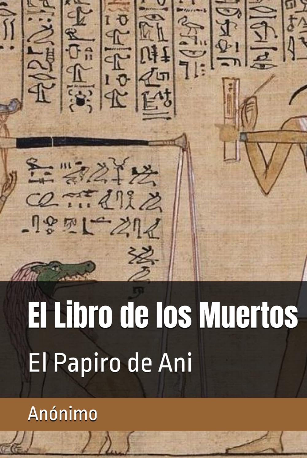 El Libro de los Muertos: El Papiro de Ani (Spanish Edition)      Hardcover – May 20, 2024
