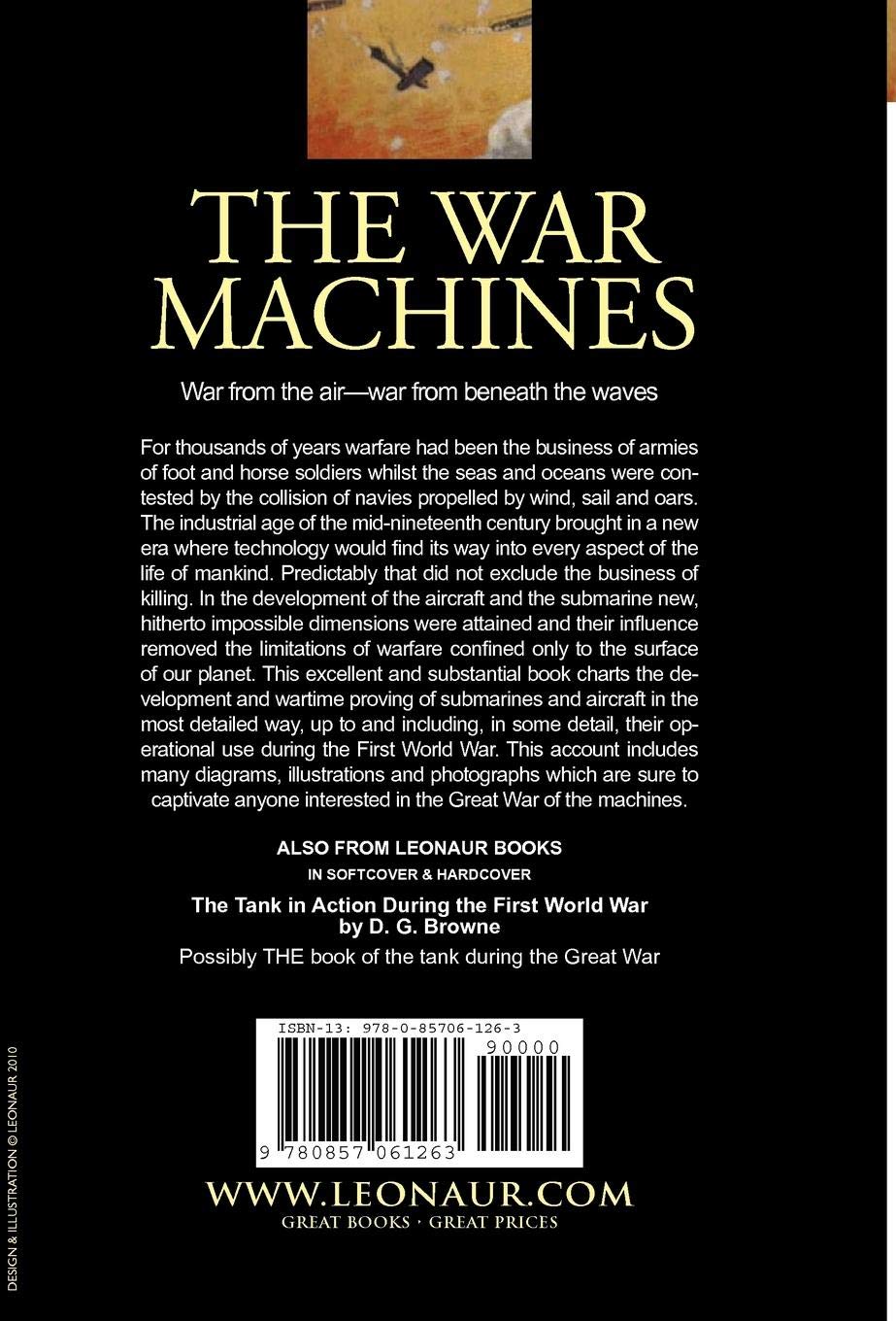 The War Machines: the Development of Aircraft and Submarines for Aerial and Undersea Warfare to the End of the First World War