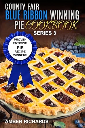 County Fair Blue Ribbon Winning Pie Cookbook