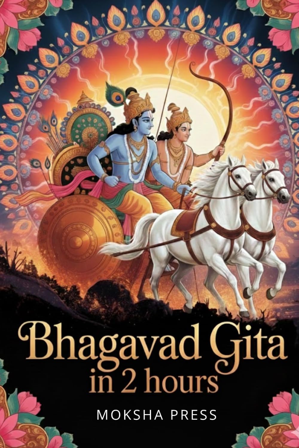 Bhagavad Gita In 2 Hours: A Modern Gateway to Ancient Wisdom