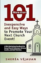 More than...101 Inexpensive and Easy Ways to Promote YOUR Church Event