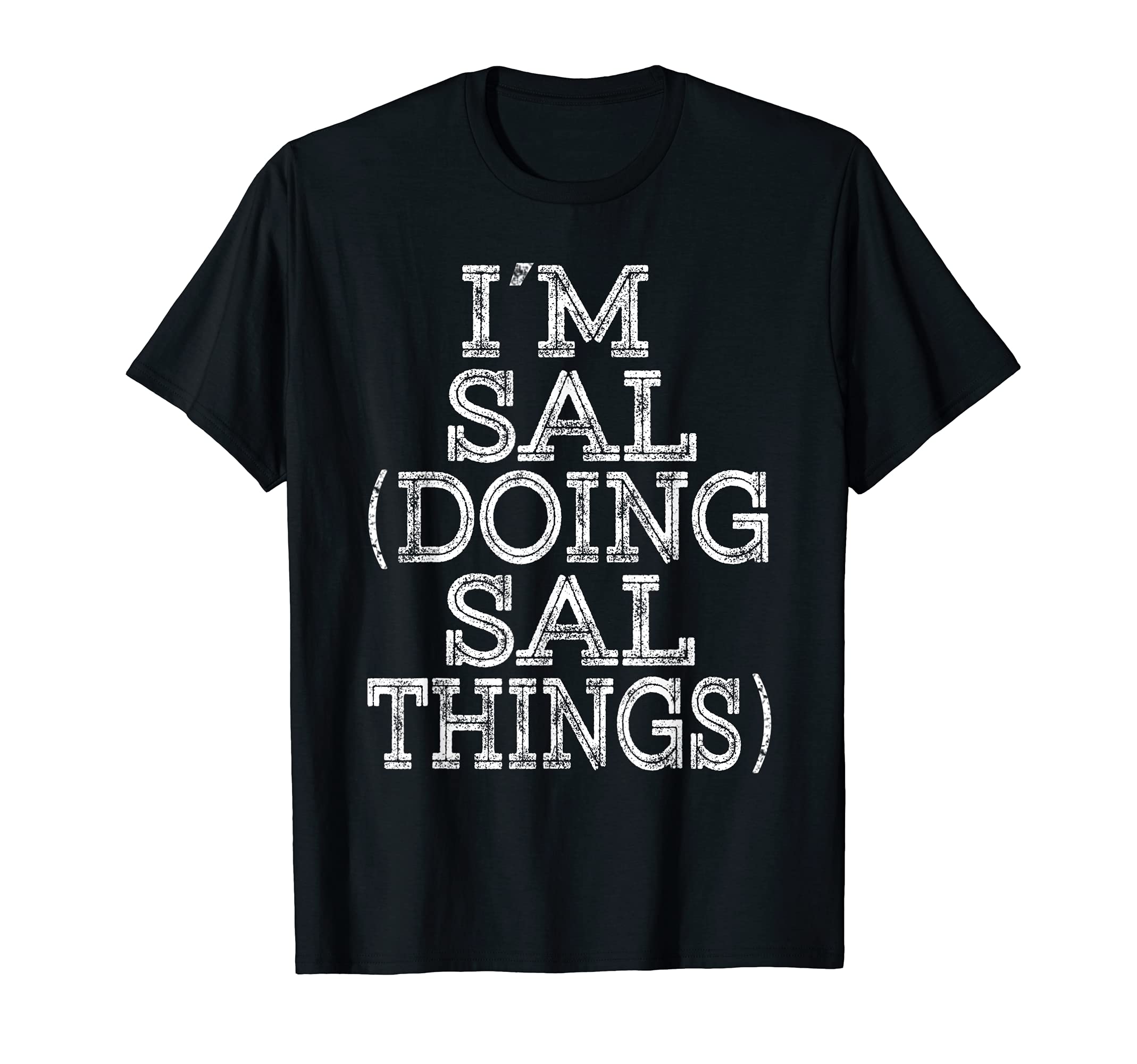 I'M SAL DOING SAL THINGS Family Reunion First Name T-Shirt