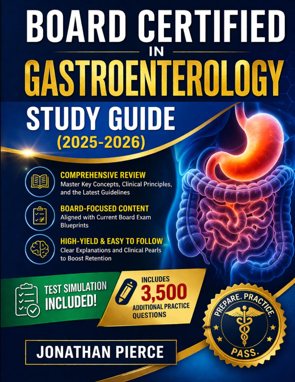 BOARD CERTIFIED IN GASTROENTEROLOGY STUDY GUIDE (2025-2026): A Systematic Review of Gastroenterology Principles, Evidence-Based Practice, Essential Topics and Exam Strategy