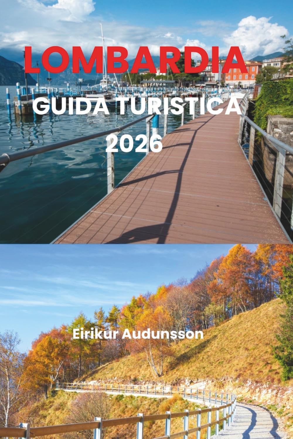 LOMBARDIA GUIDA TURISTICA 2026: Experience Lombardy’s charm, from Milan’s stylish streets to Lake Como’s serene beauty, where culture, history, and cuisine meet in one unforgettable journey.
