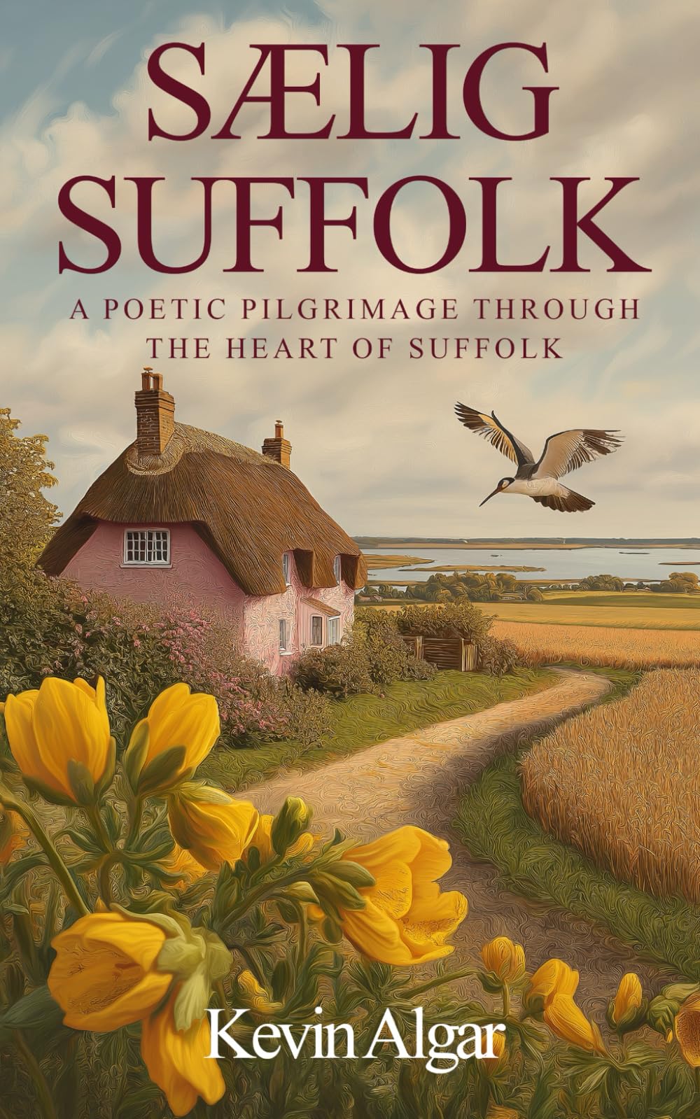 SAELIG SUFFOLK: A Poetic Pilgrimage Through The Heart Of Suffolk