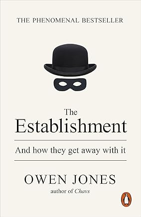 The Establishment: And how they get away with it (English Edition)