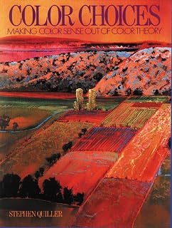 Color Choices by Stephen Quiller: Master Color Theory with Quiller Wheel - Essential Artist Guide