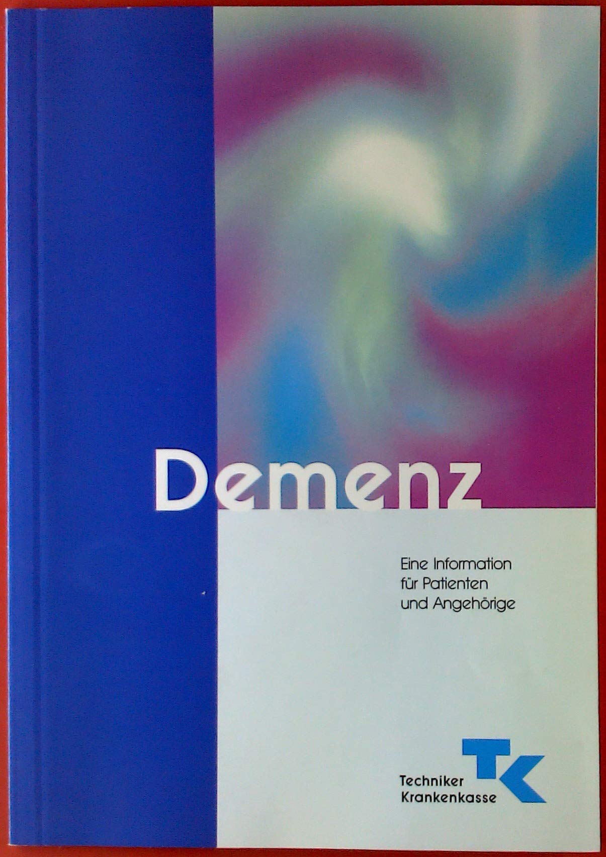 Demenz: Eine Information für Patienten und Angehörige