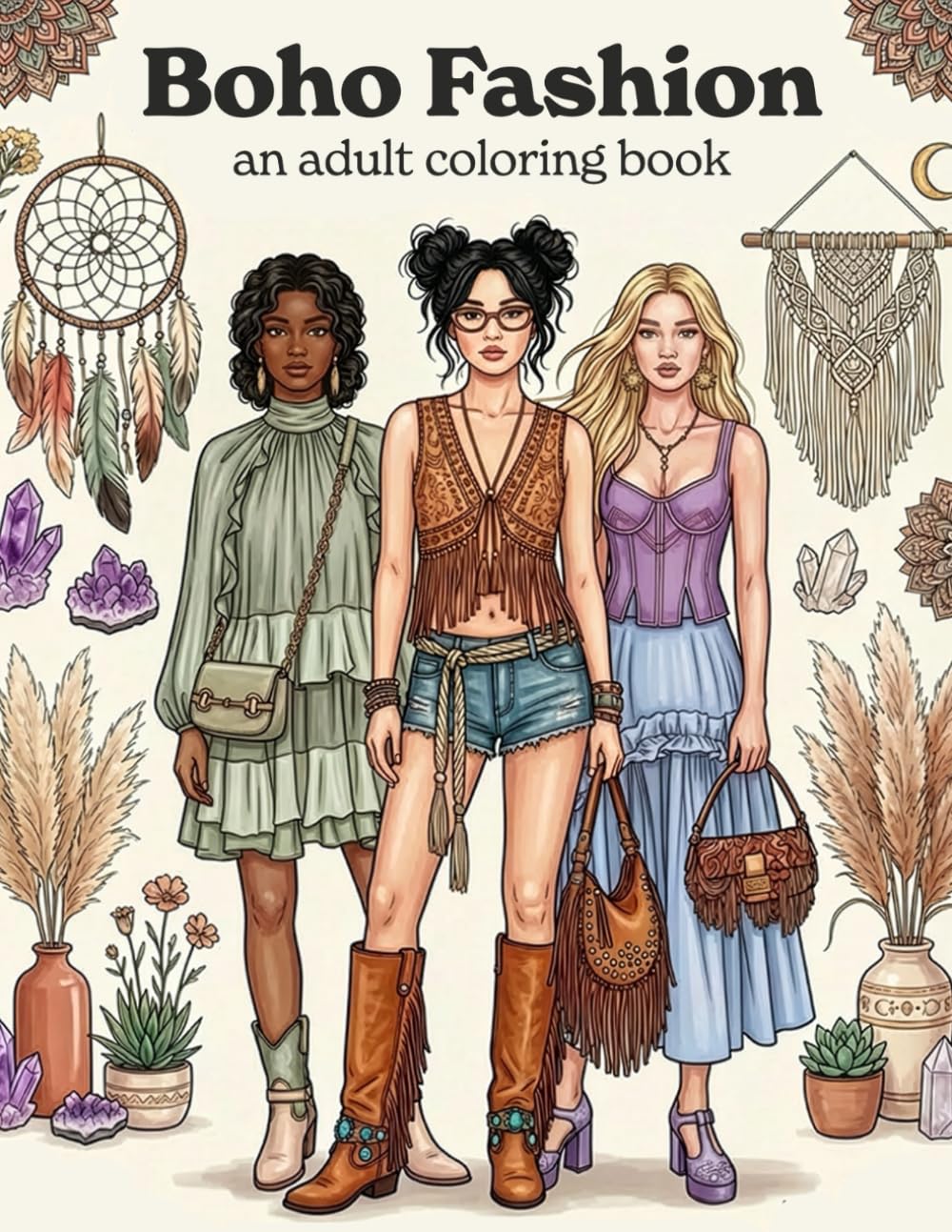 Boho Fashion Coloring Book for Adults: Bohemian Illustrations and Nature Scenes for Relaxation: A Relaxing Collection of Bohemian Fashion and ... for the Fashion Forward Teens and Adults)