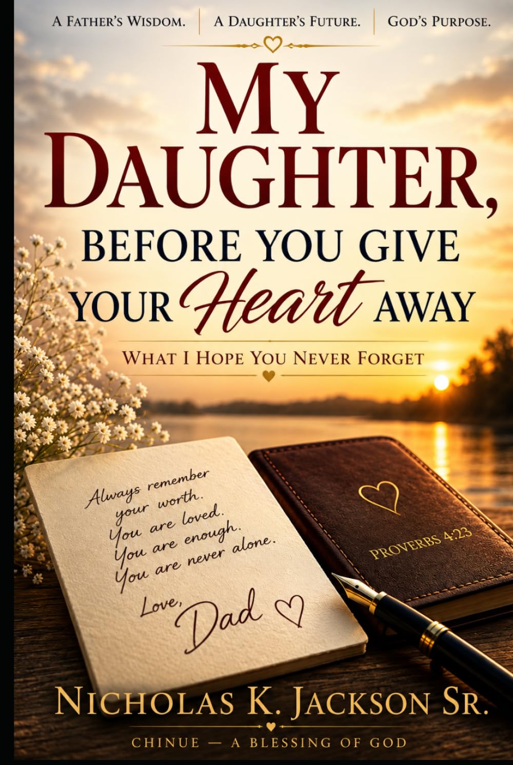 My Daughter: What I Hope You Never forget