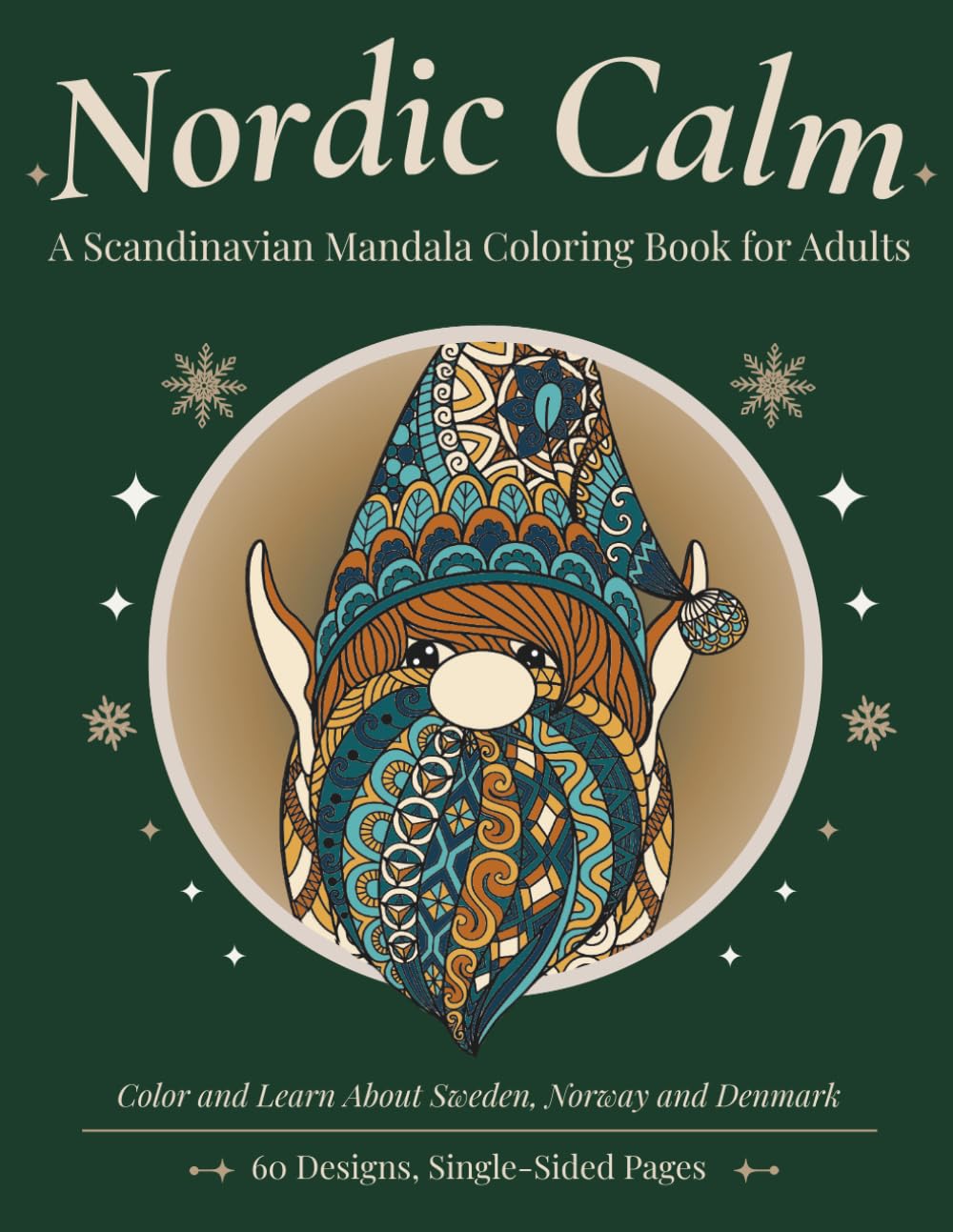 Nordic Calm: A Scandinavian Mandala Coloring Book for Adults | Color and Learn about Norway, Sweden and Denmark