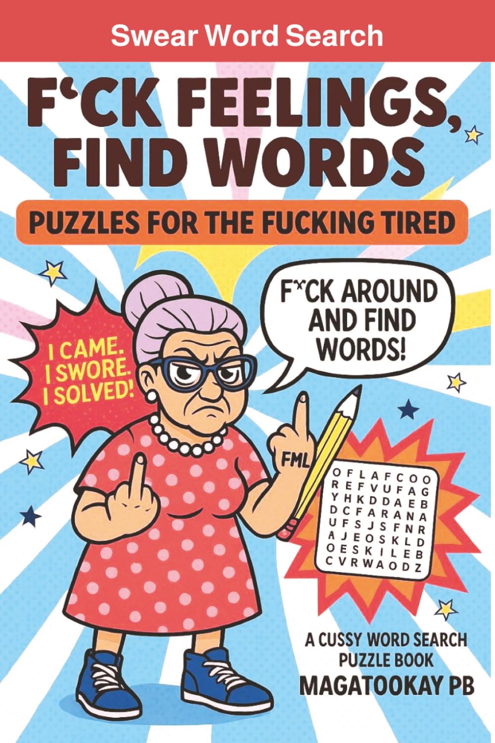 Swear Word Search- F*CK FEELINGS, FIND WORDS: Puzzles For The F*cking Tired + Funny Colouring pages to relax