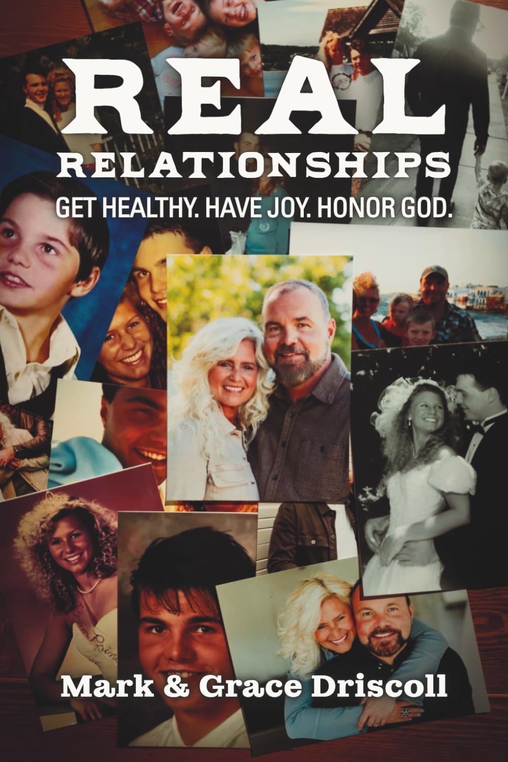 Real Relationships: Get healthy. Have joy. Honor God.