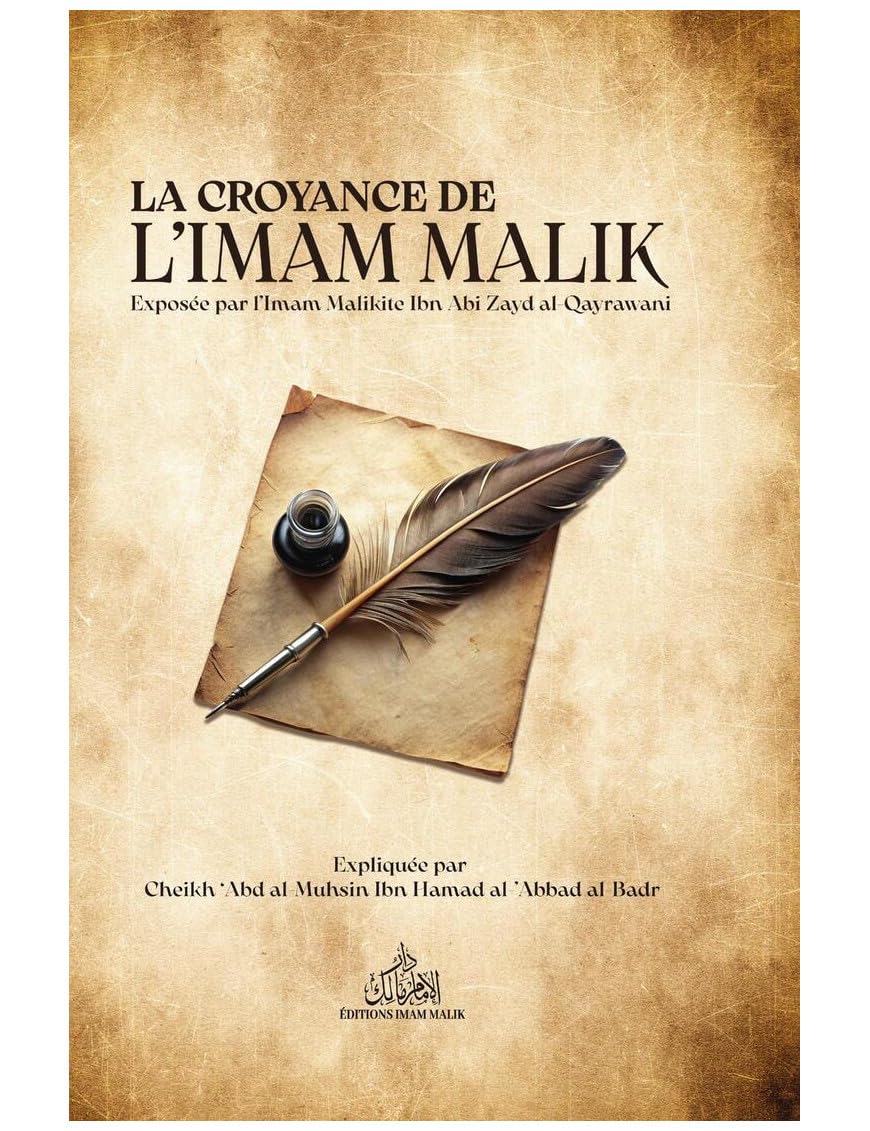 La croyance de l'Imam Mâlik exposée par Ibn Abî Zayd Al Qayrawânî