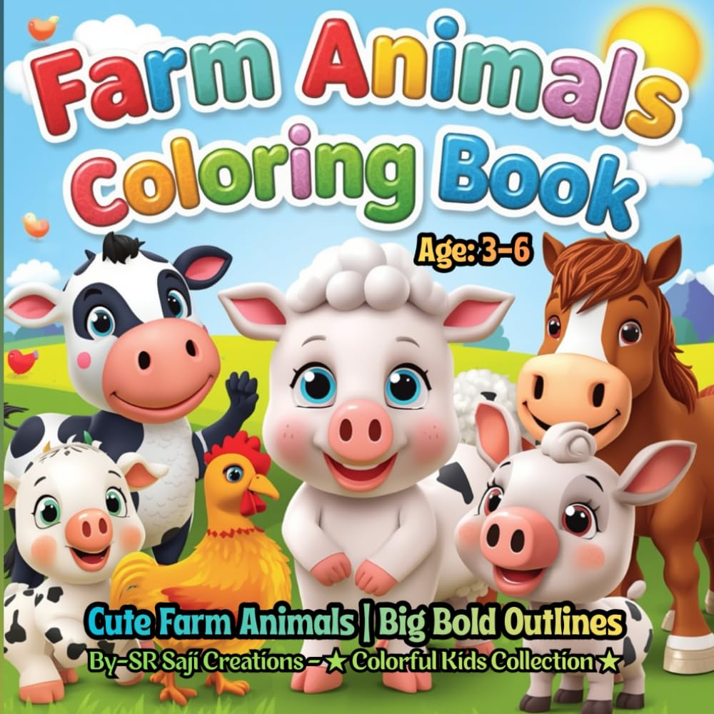 FARM ANIMALS COLORING BOOK: Cute Farm Animals | Big Bold Outlines | Ages 3–6 (BIG Fun Coloring)
