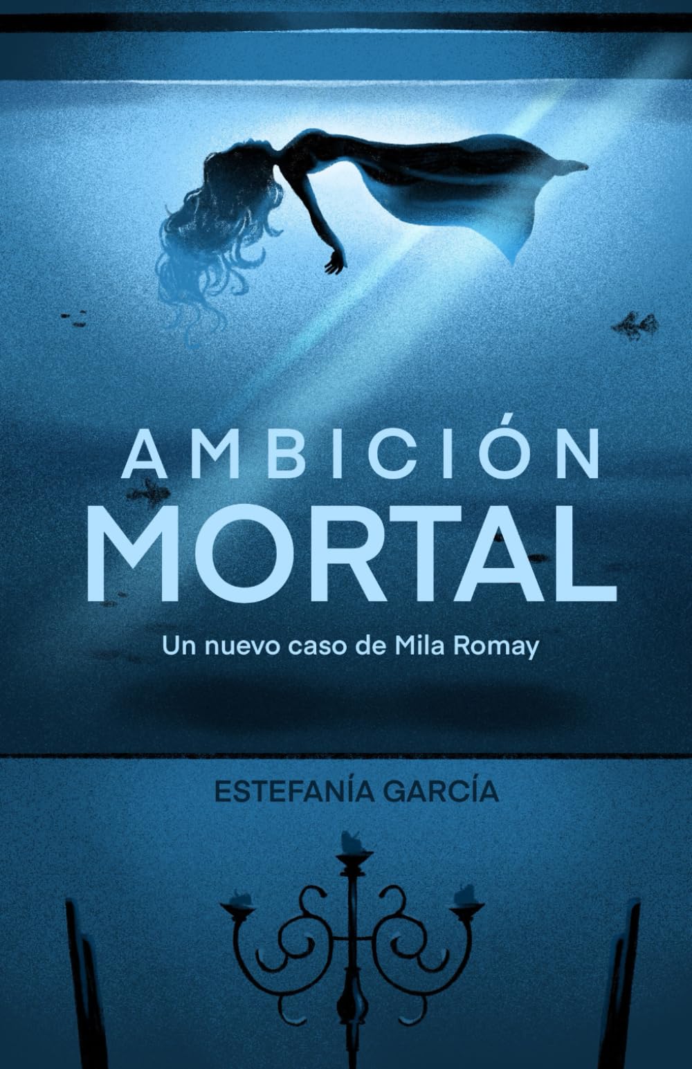 AMBICIÓN MORTAL: Un nuevo caso de la detective Mila Romay