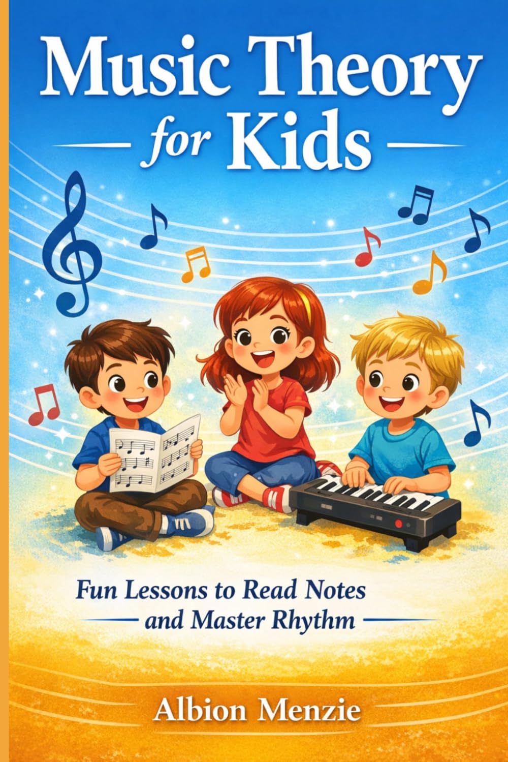 Music Theory for Kids: Fun Lessons to Read Notes and Master Rhythm