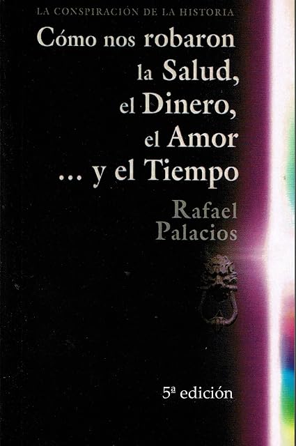 Portada de Como nos Robaron la Salud el Dinero el Amor y el Tiempo: La con Piraci