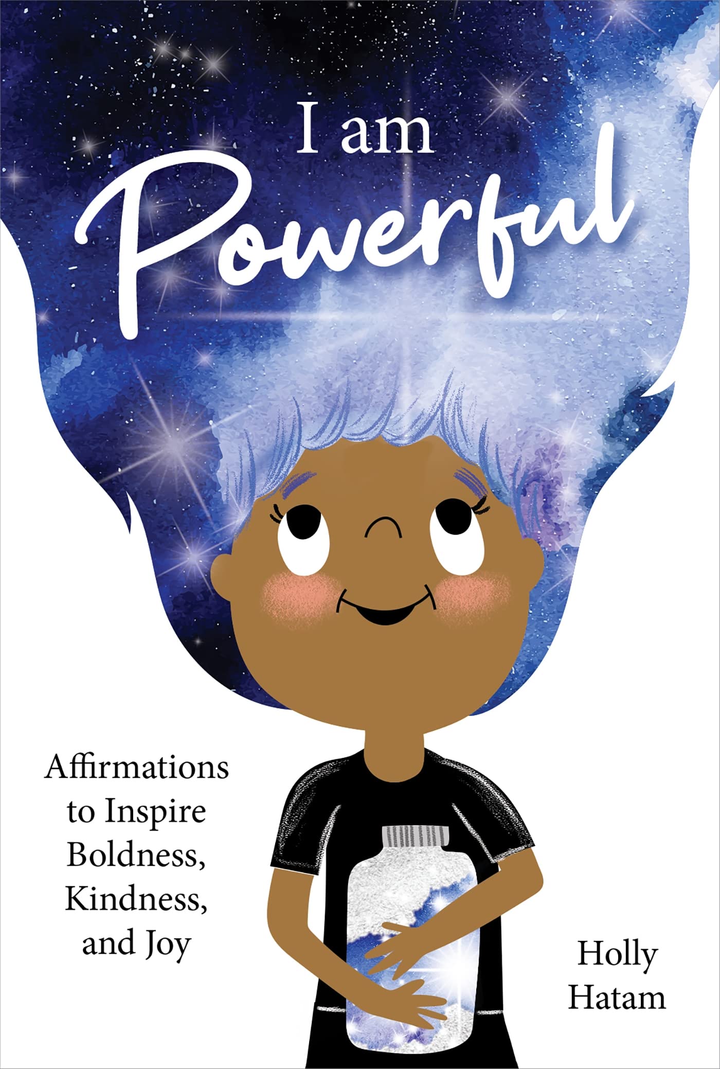 I Am Powerful: Affirmations to Inspire Boldness, Kindness, and Joy [Cards] Hatam, Holly