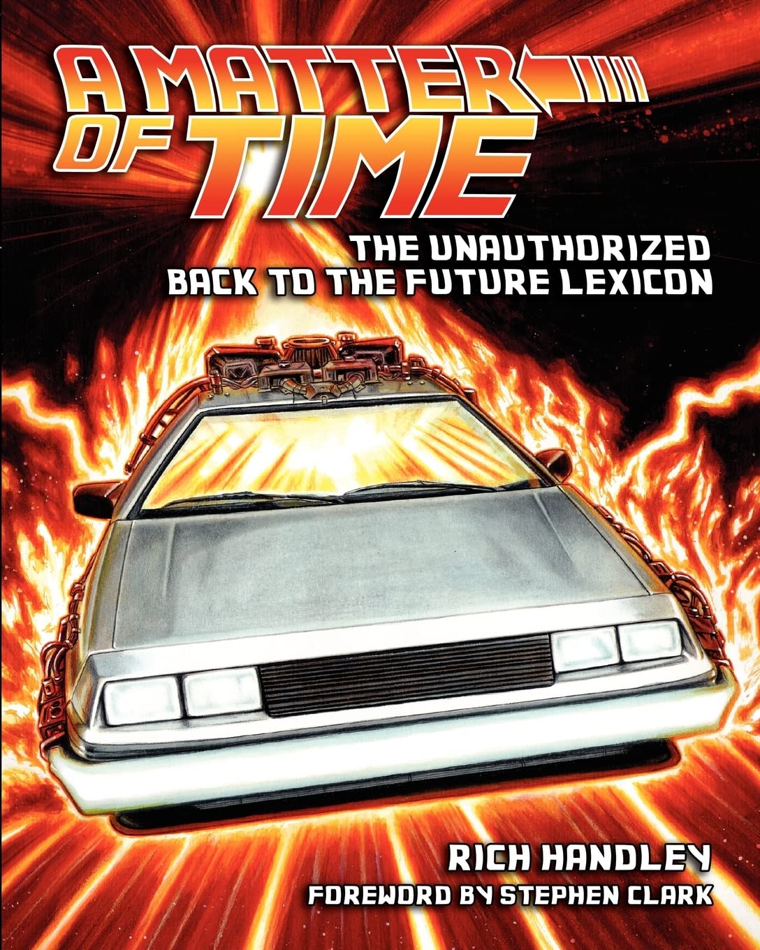 A Matter of Time: The Unauthorized Back to the Future Lexicon Paperback – November 20, 2012