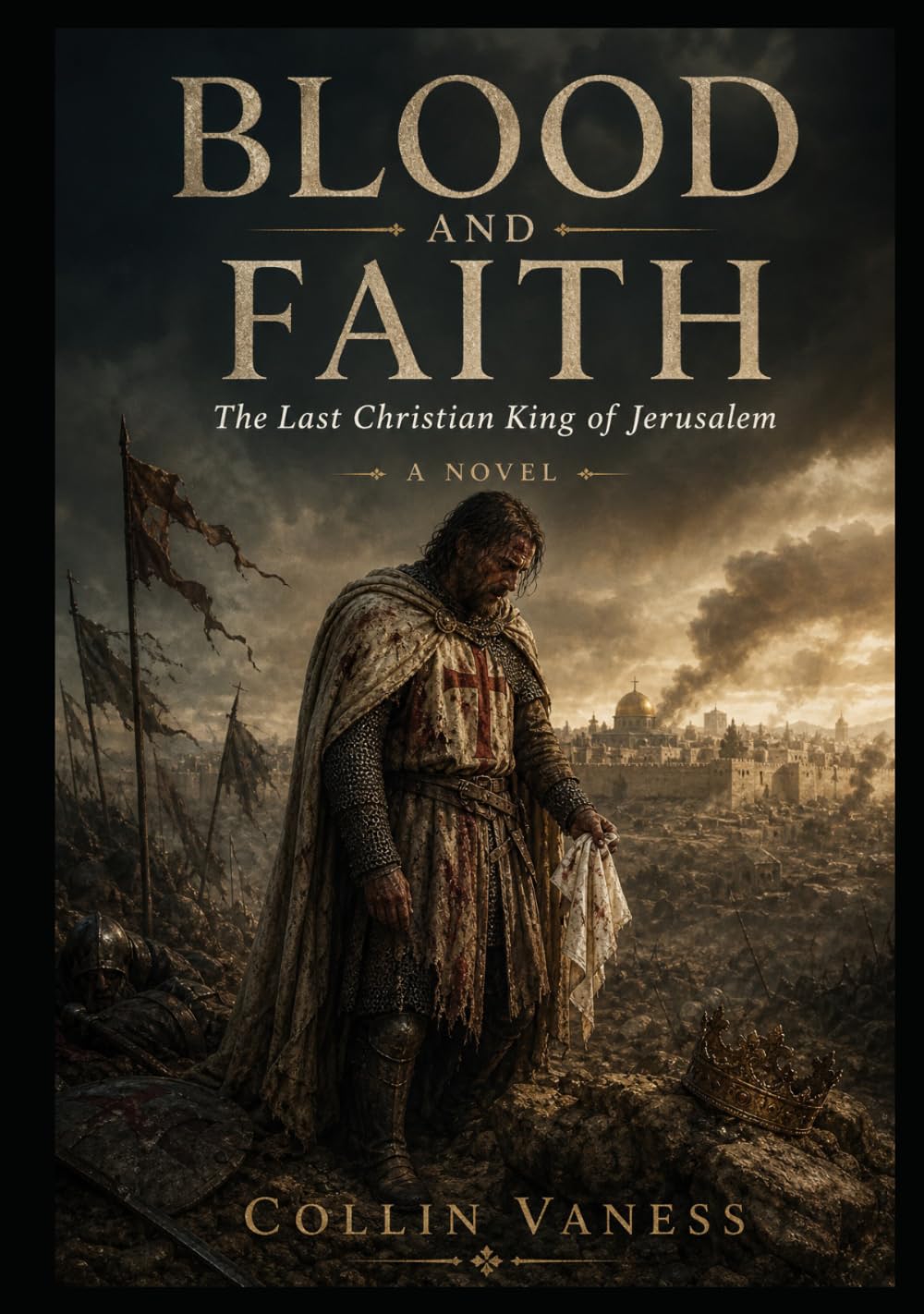 Blood and Faith: The Last Christian King of Jerusalem