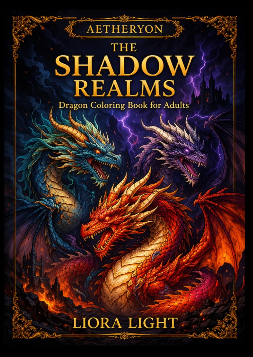 THE SHADOW REALMS: Dragon Coloring Book for Adults | 72 Dark Fantasy Designs for Relaxation and Stress Relief (AETHERYON Mythic Coloring Series)
