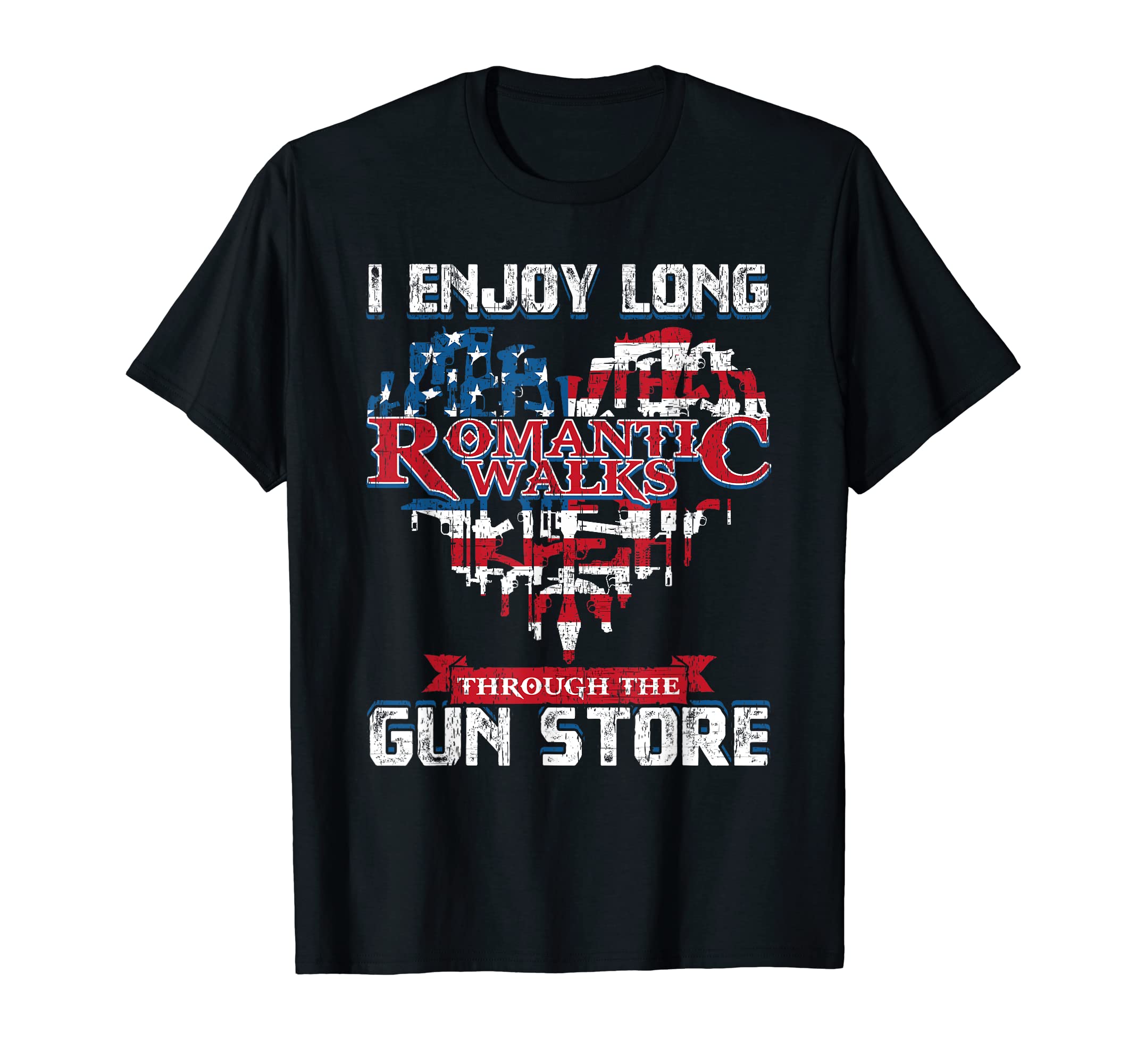 I Enjoy Romantic Walks Through The Gun Store For A Gun Lover T-Shirt