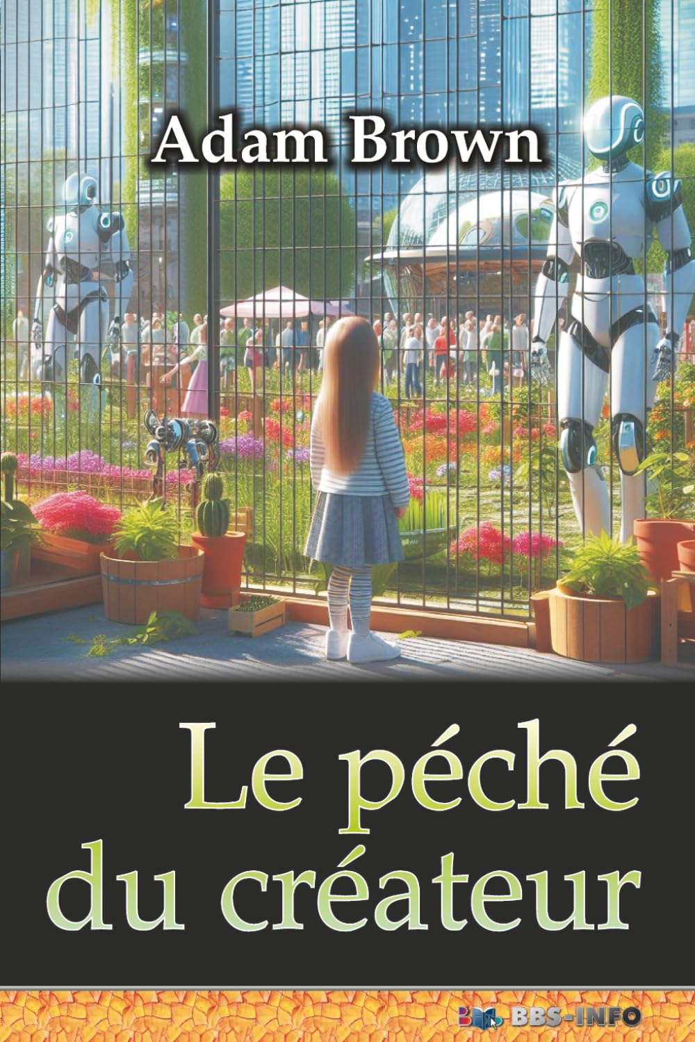 Le péché du créateur: ou la prise de pouvoir de l'intelligence artificielle