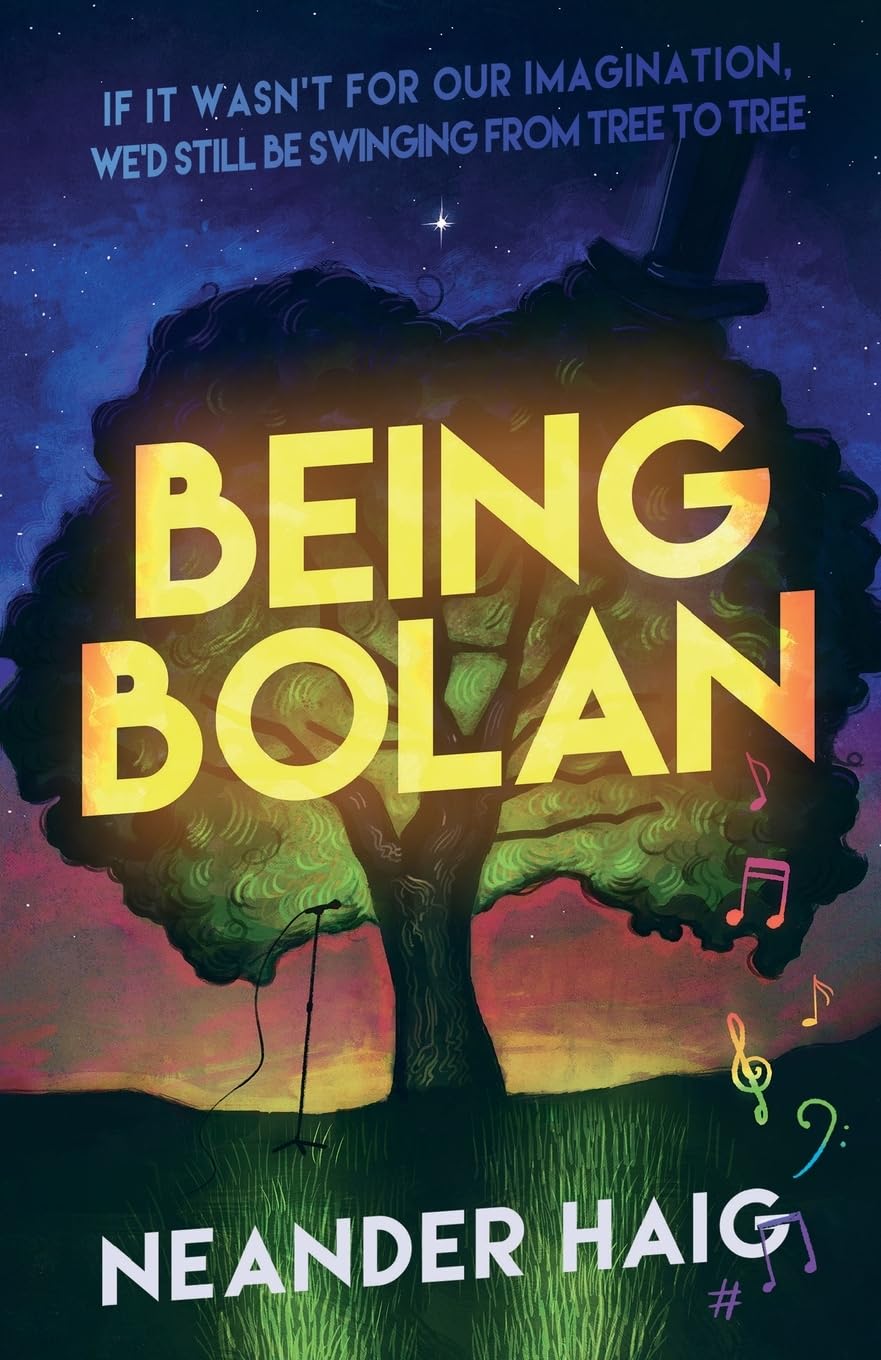 Being Bolan: If it wasn’t for our imagination, we’d still be swinging from tree to tree