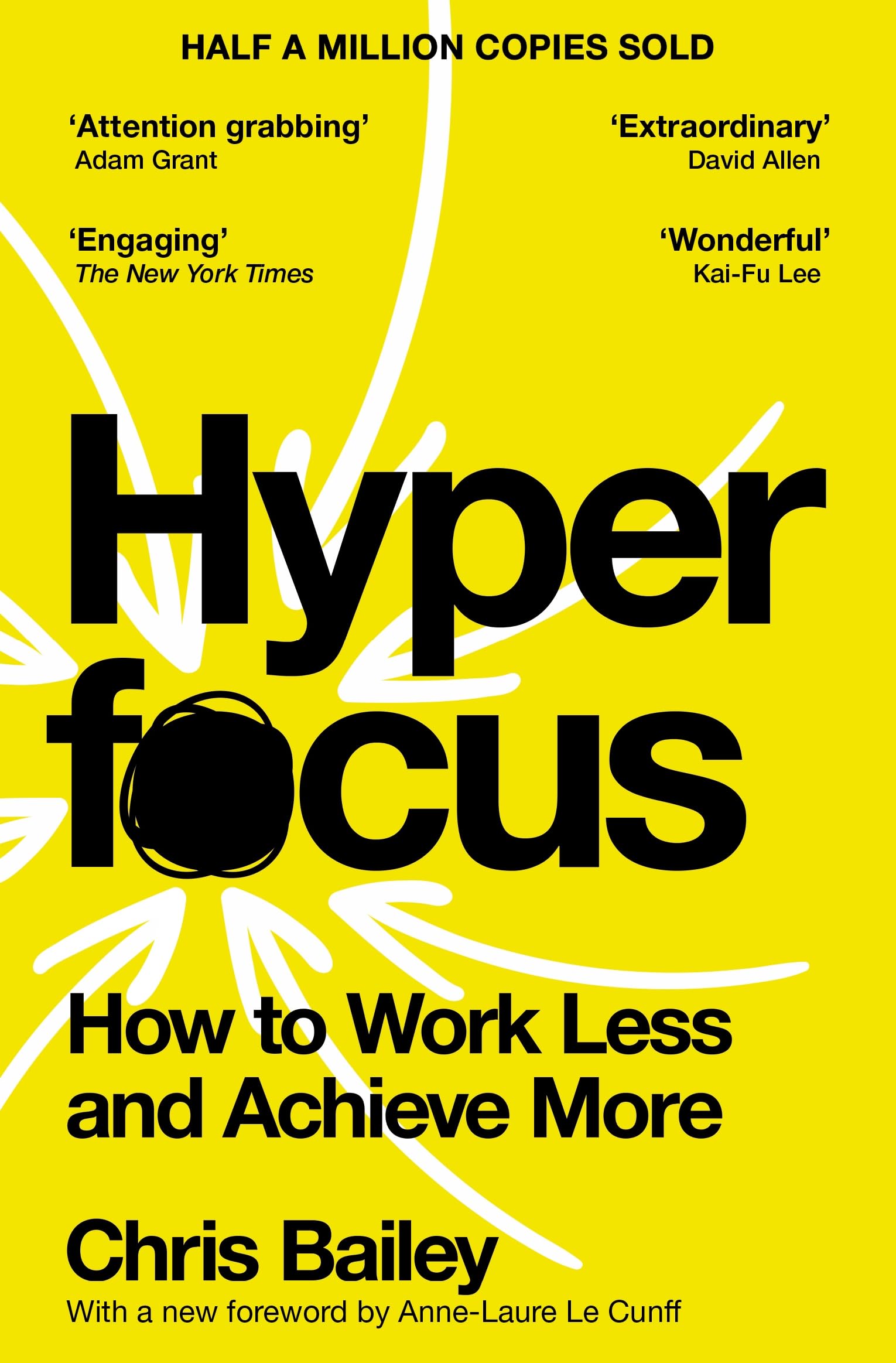 Hyperfocus : How to Work Less and Achieve More