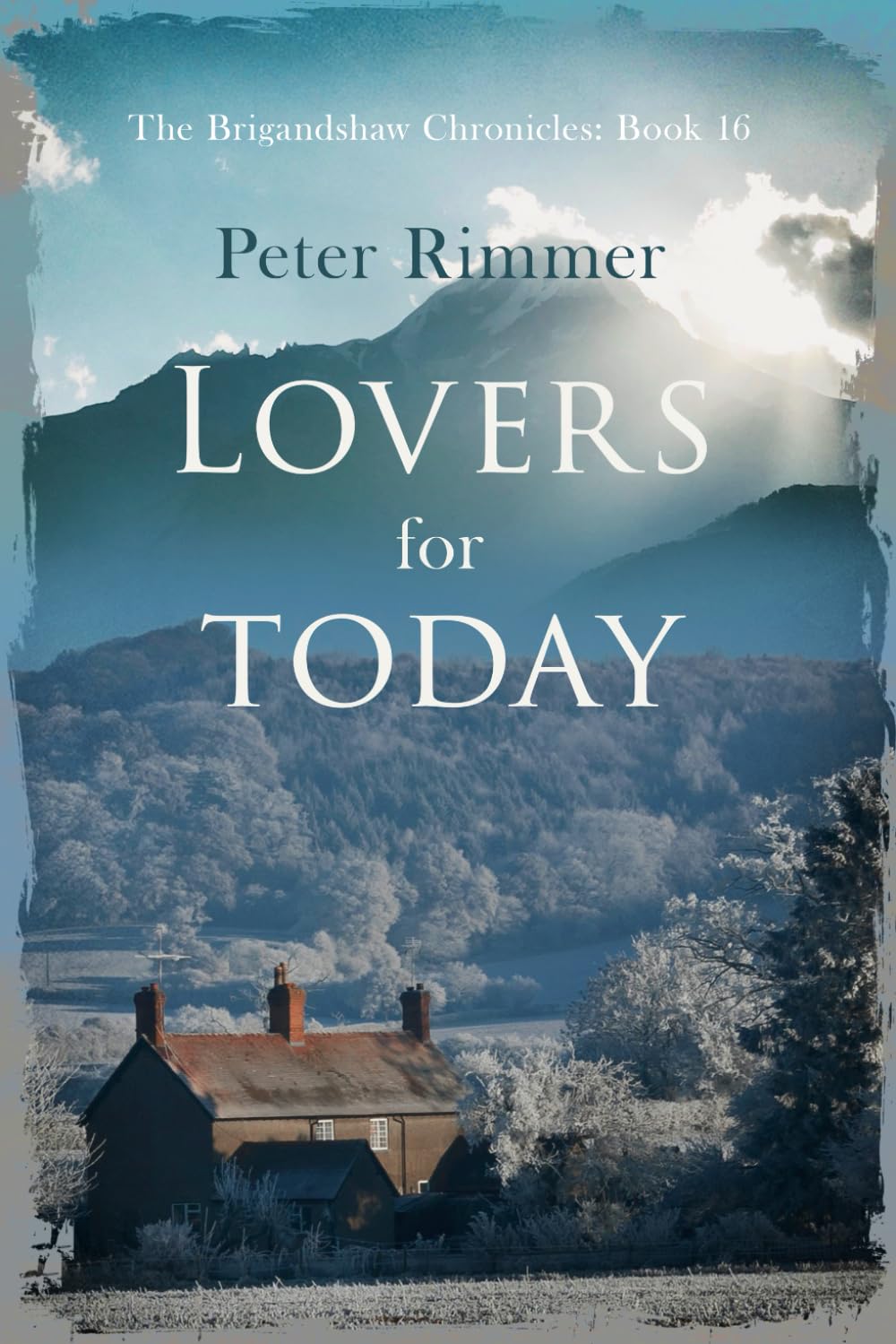 Lovers for Today: A captivating historical come to life series (The Brigandshaw Chronicles)