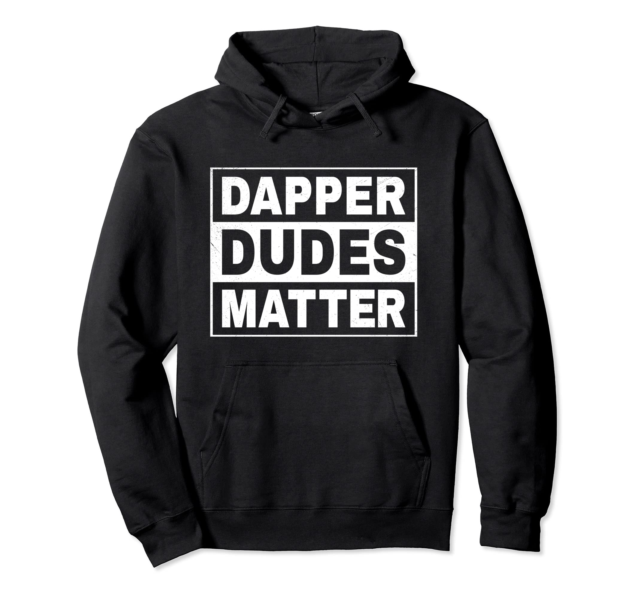 Dapper Dudes Matter Pullover Hoodie