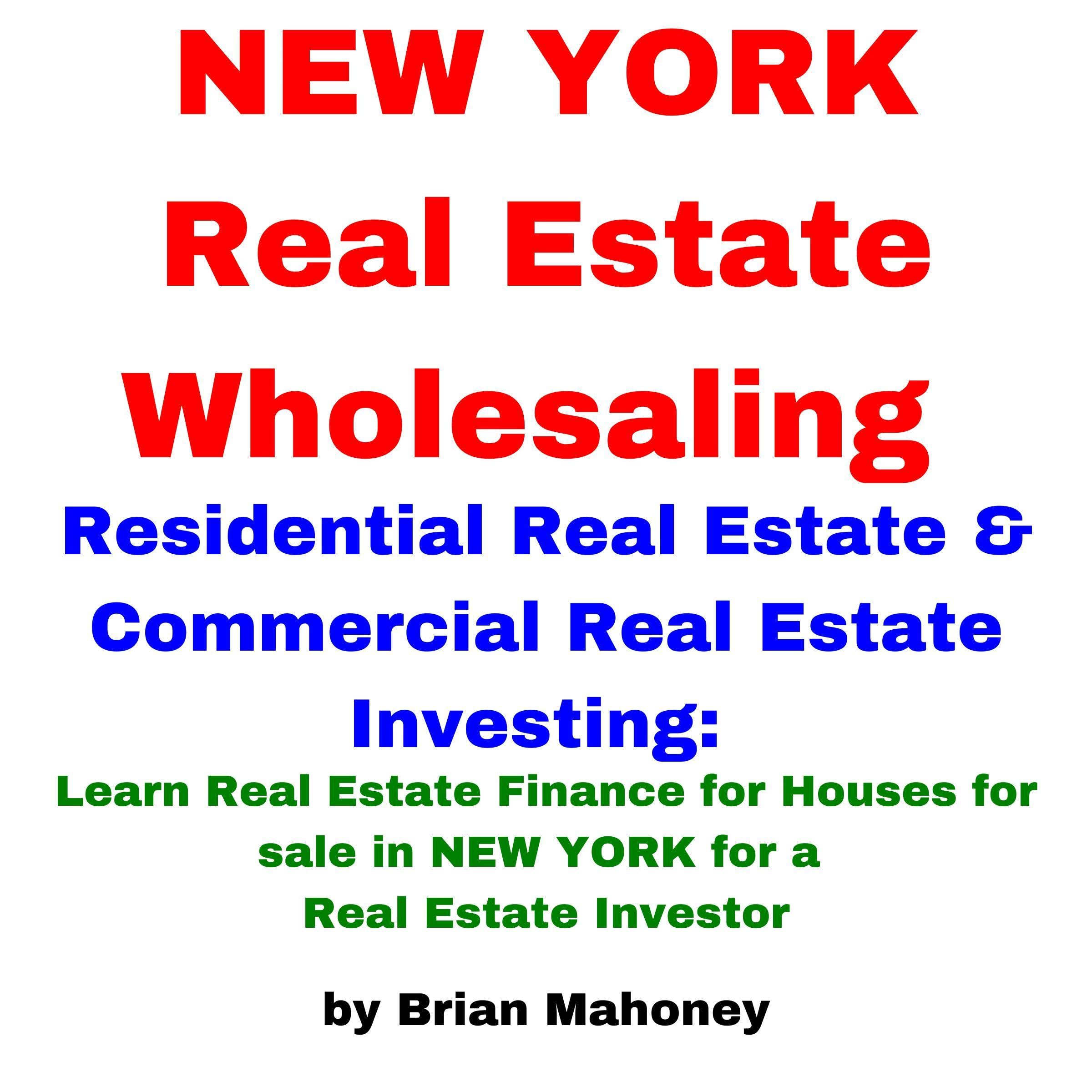 New York Real Estate Wholesaling Residential Real Estate & Commercial Real Estate Investing