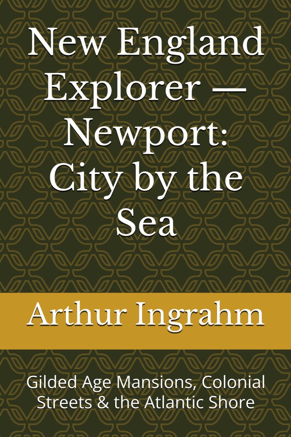 New England Explorer — Newport: City by the Sea: Gilded Age Mansions, Colonial Streets & the Atlantic Shore