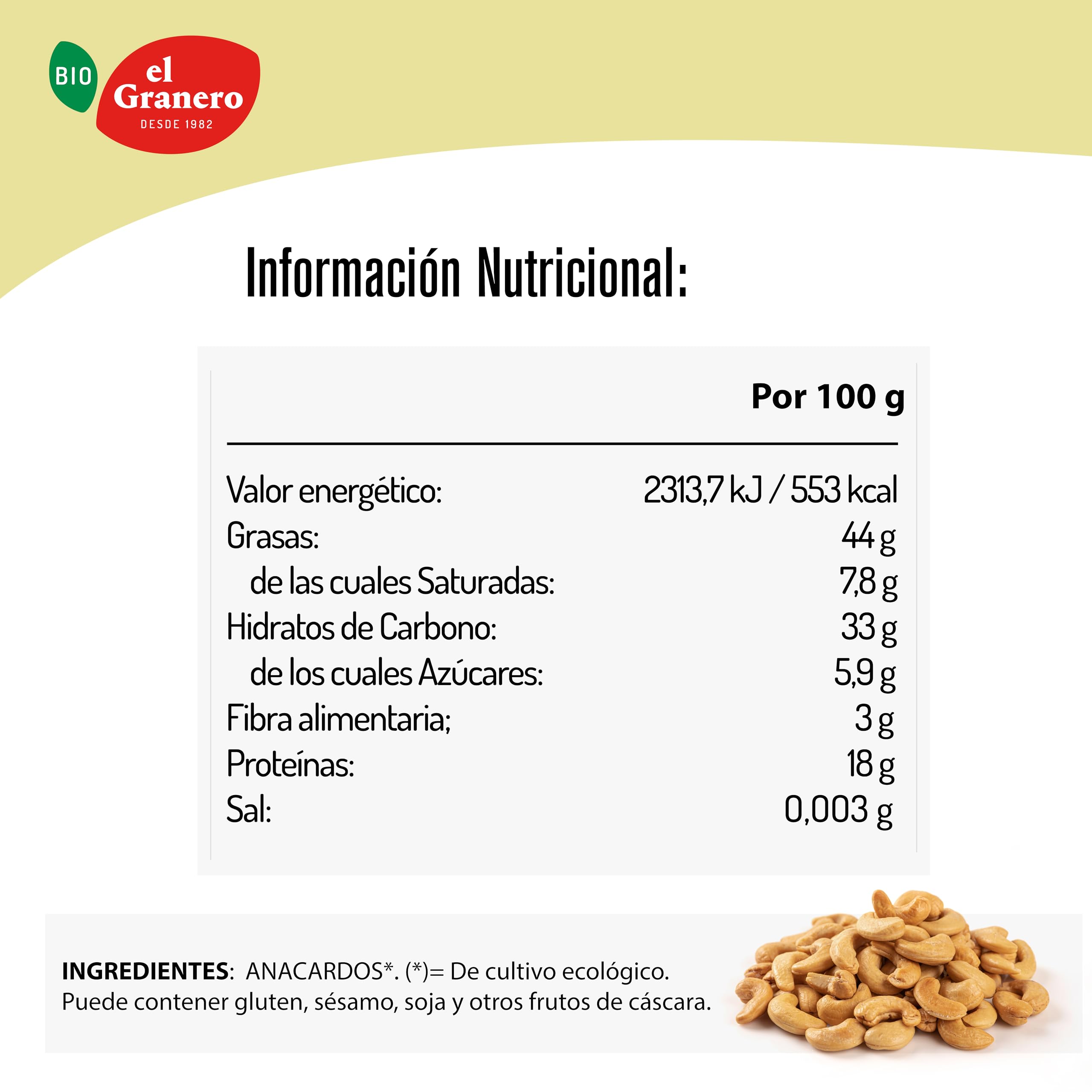 El Granero Integral - Anacardos Natural BIO - 150 g - Alto Contenido en Nutrientes - Mejoran la Salud Ósea y Cardiovascular - Propiedades Energéticas y Calóricas - Aptas para Veganos