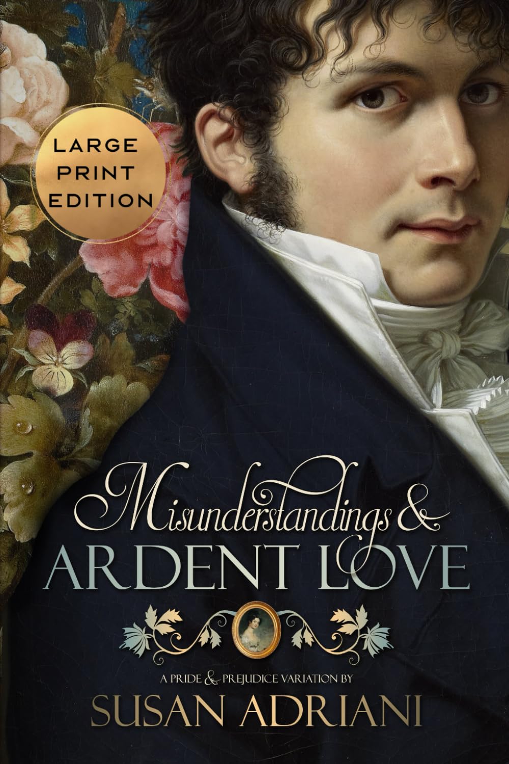 Misunderstandings and Ardent Love: A Pride and Prejudice Variation (Romantic Pride and Prejudice Variations)