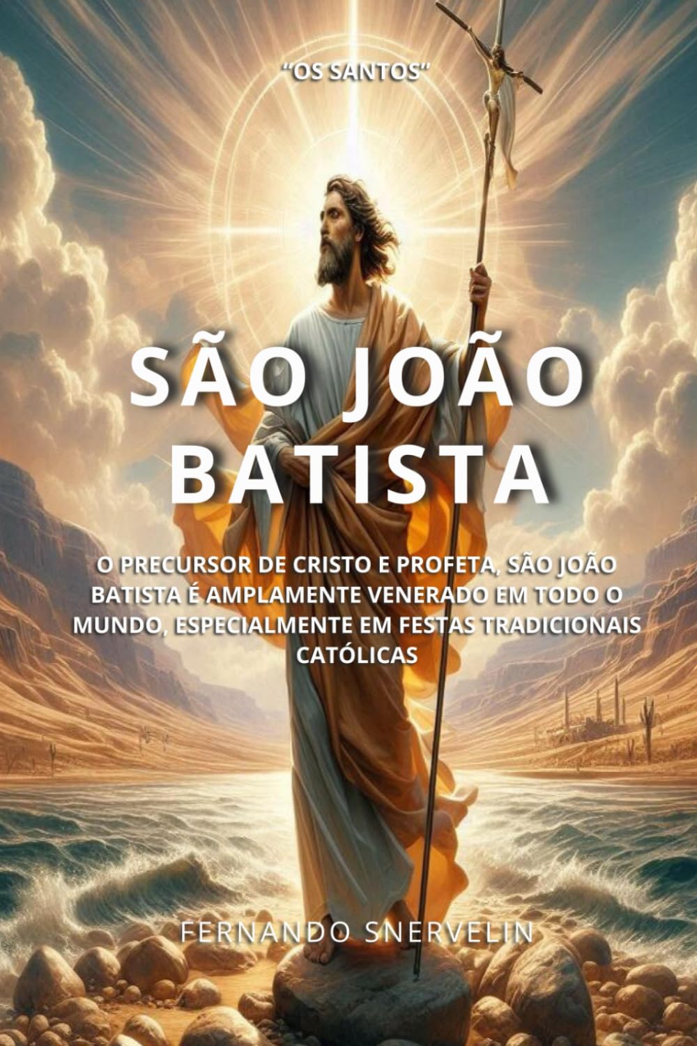 São João Batista: O Precursor de Cristo E Profeta: 15