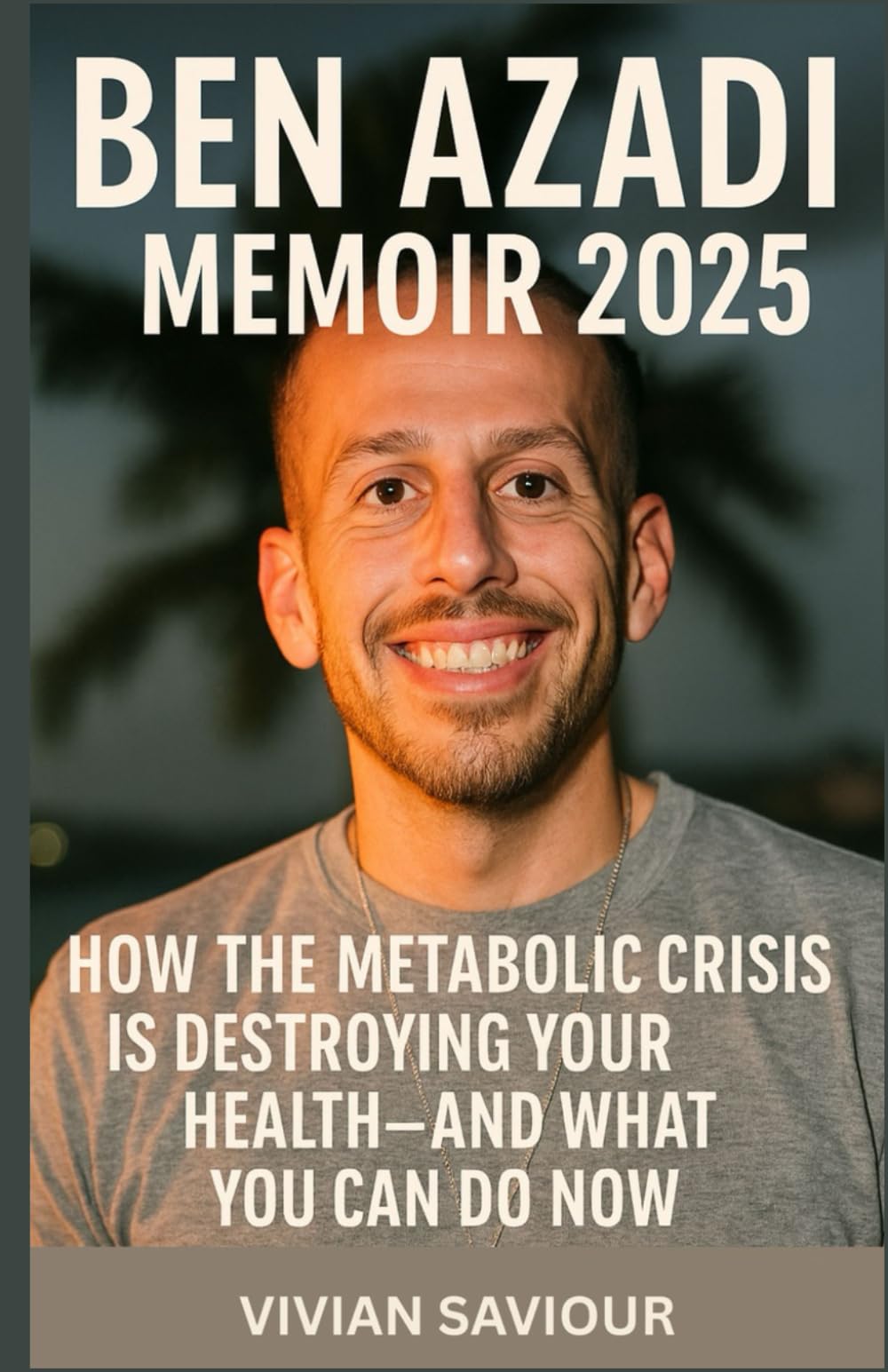 BEN AZADI MEMOIR 2025: How the Metabolic Crisis Is Destroying Your Health and What You Can Do Now