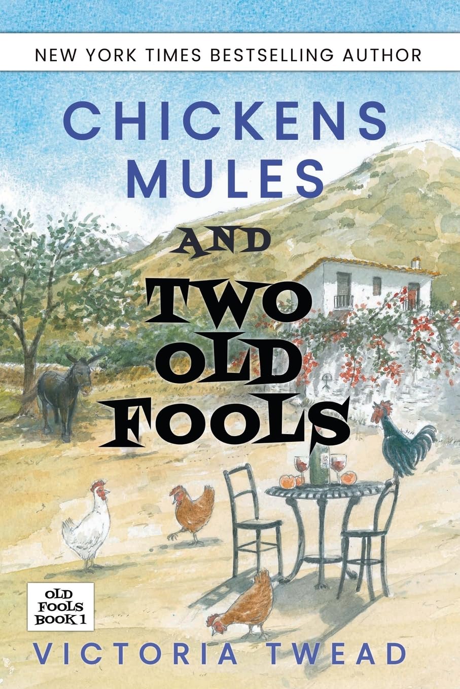 Chickens, Mules and Two Old Fools: 1