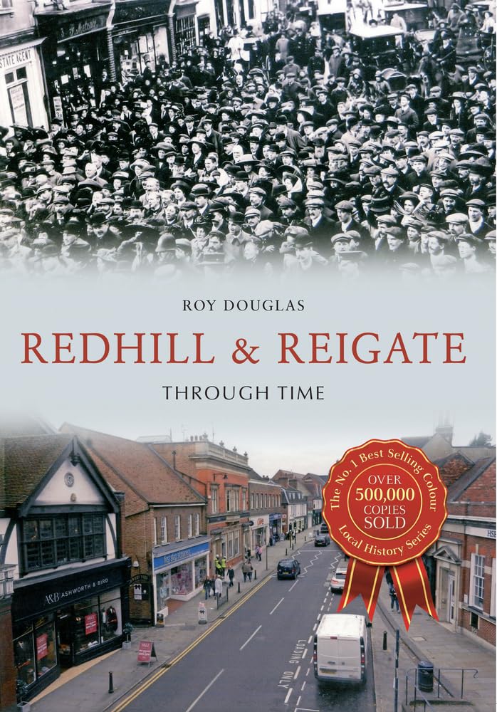 Redhill & Reigate Through Time By Roy Douglas