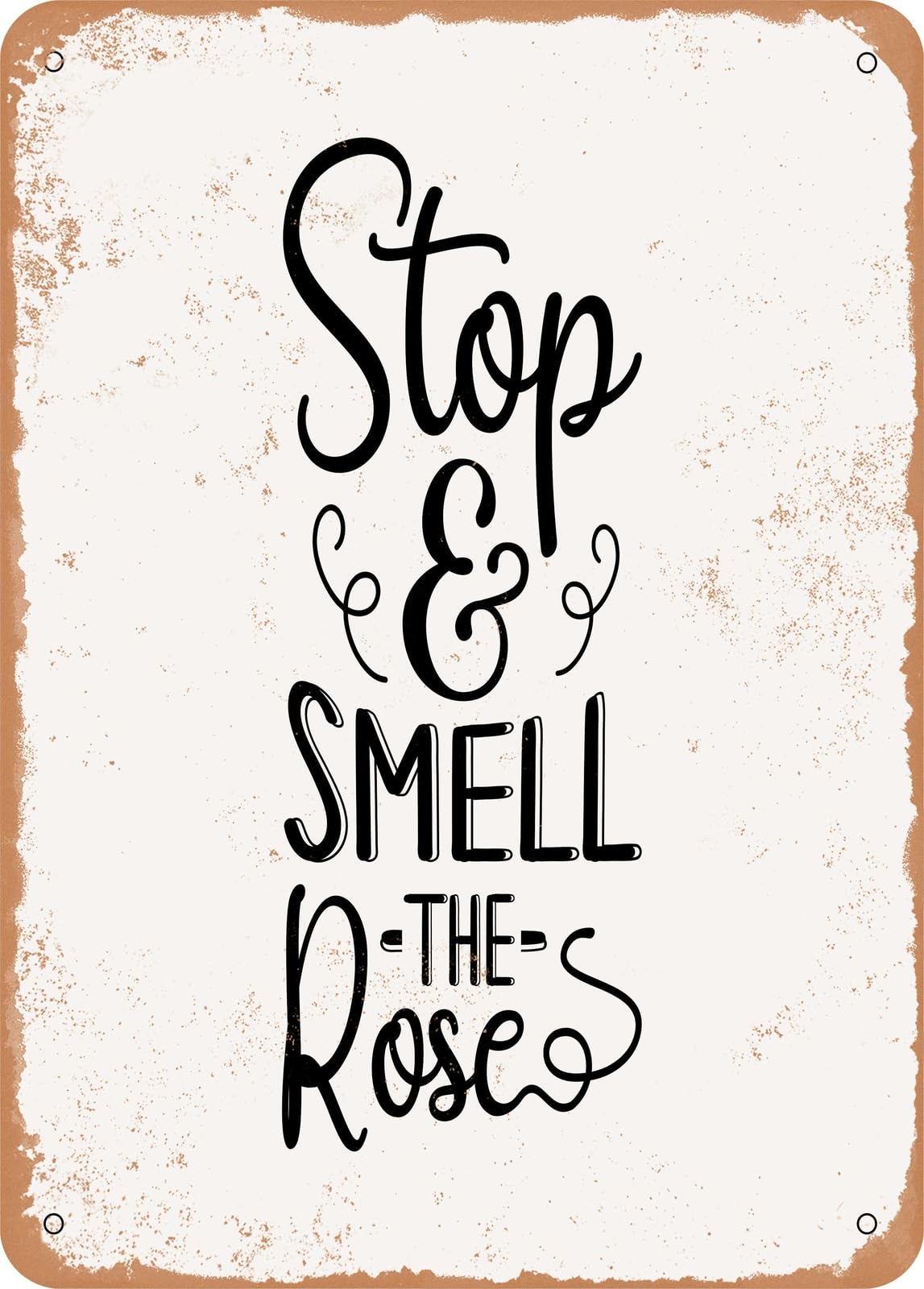 Metal Sign - Stop and Smell the Rose - Vintage Look home decor