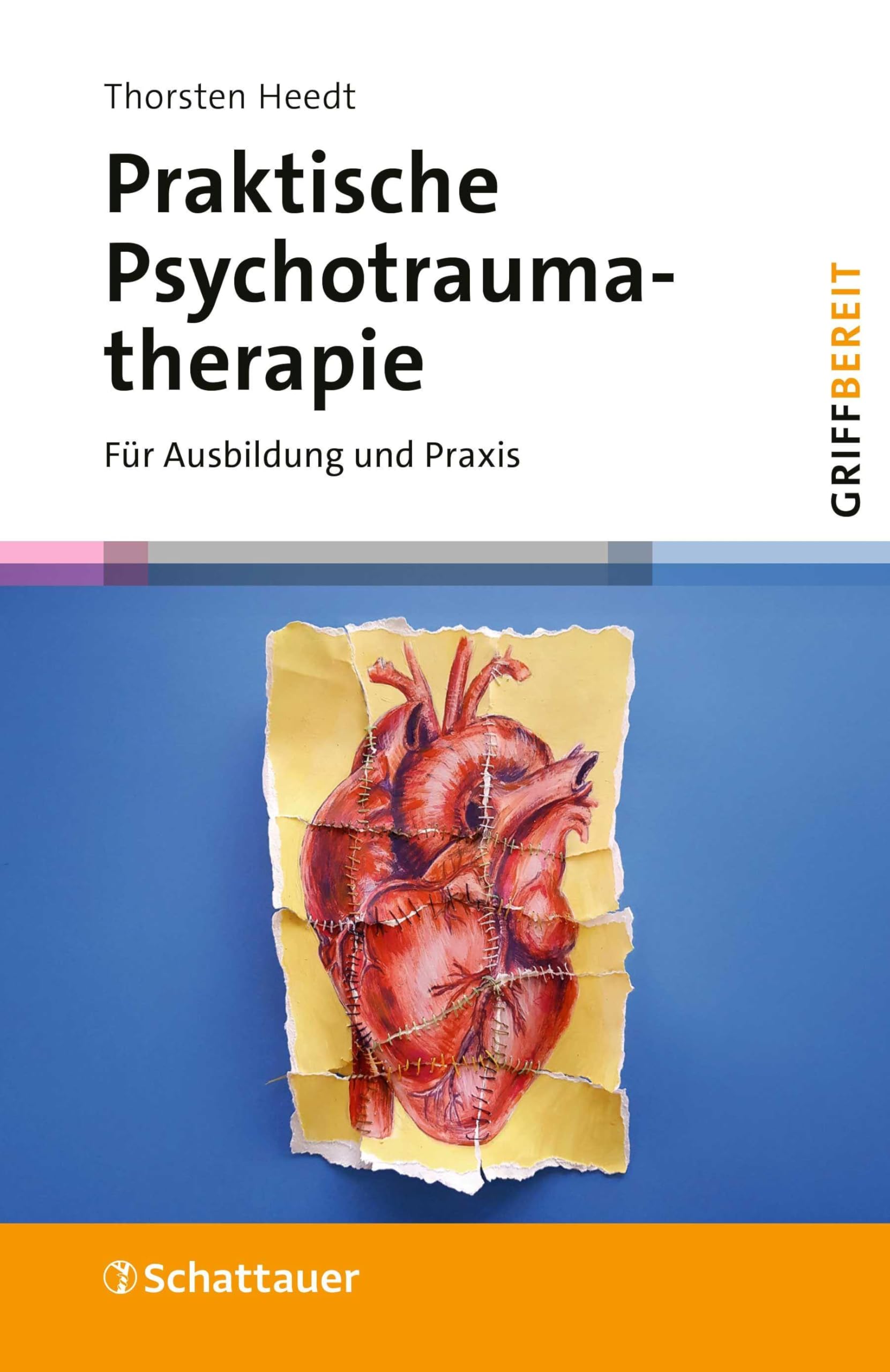 Praktische Psychotraumatherapie: Für Ausbildung und Praxis