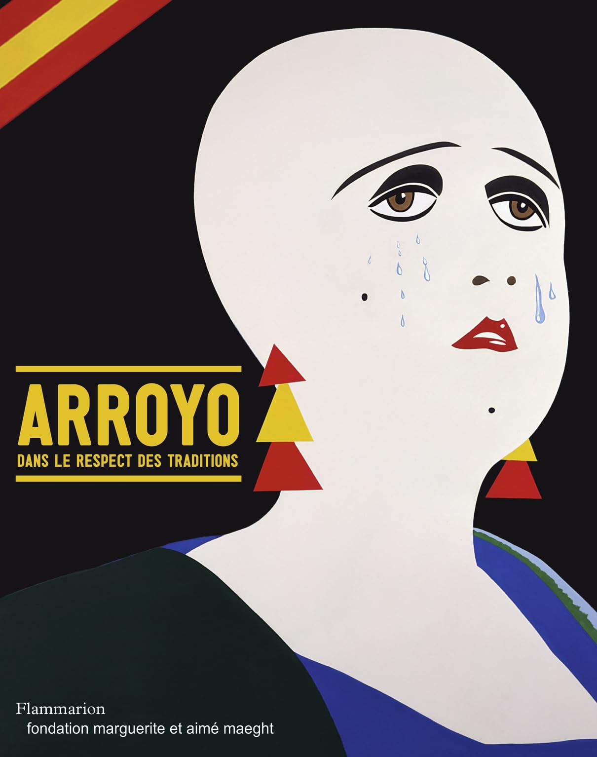 Eduardo Arroyo : Dans le respect des traditions - Catalogue d'exposition