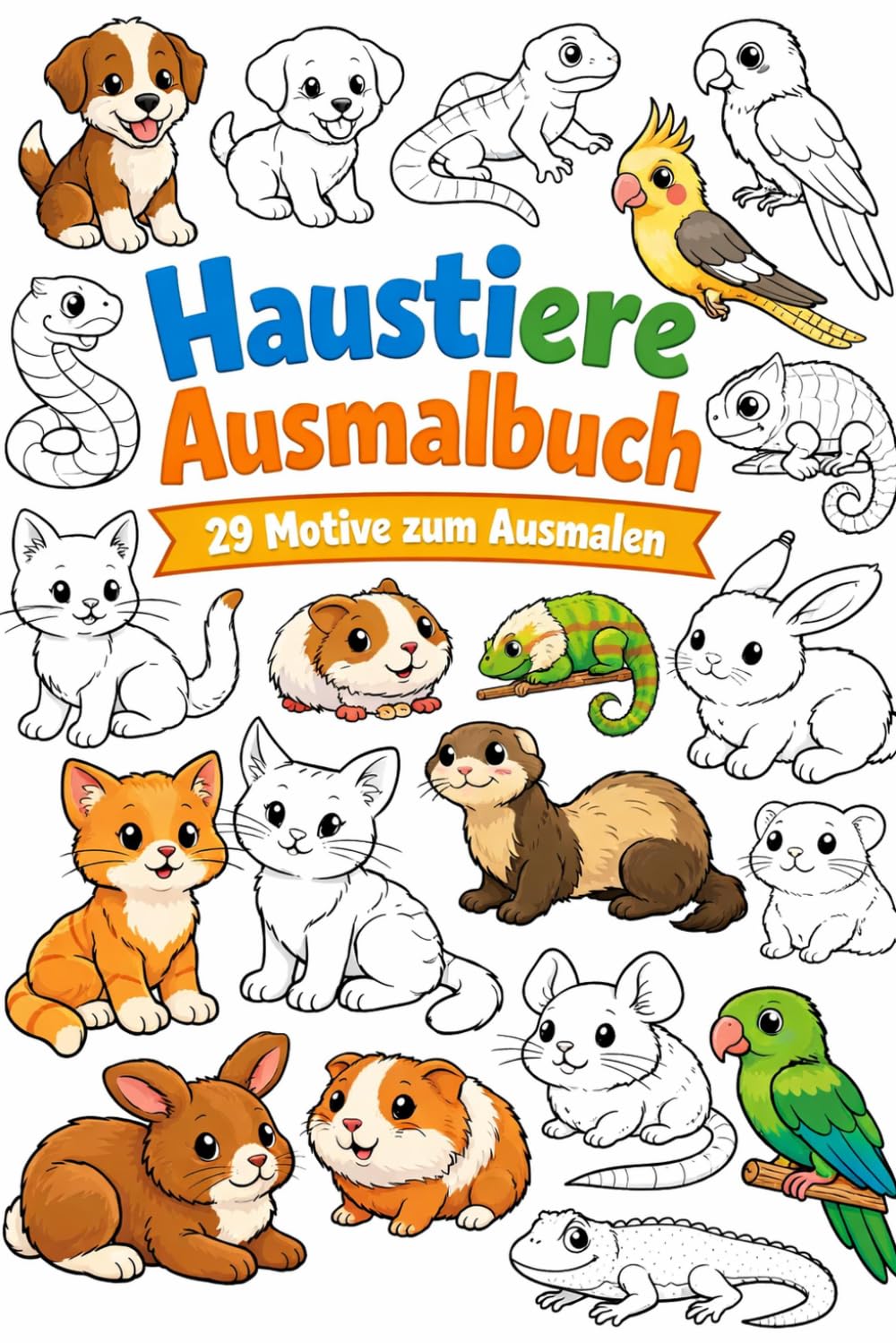 Haustiere Ausmalbuch für Kinder ab 4 Jahren - 29 einfache Tier Motive zum Ausmalen – Hunde, Katzen, Kaninchen, Hamster und mehr