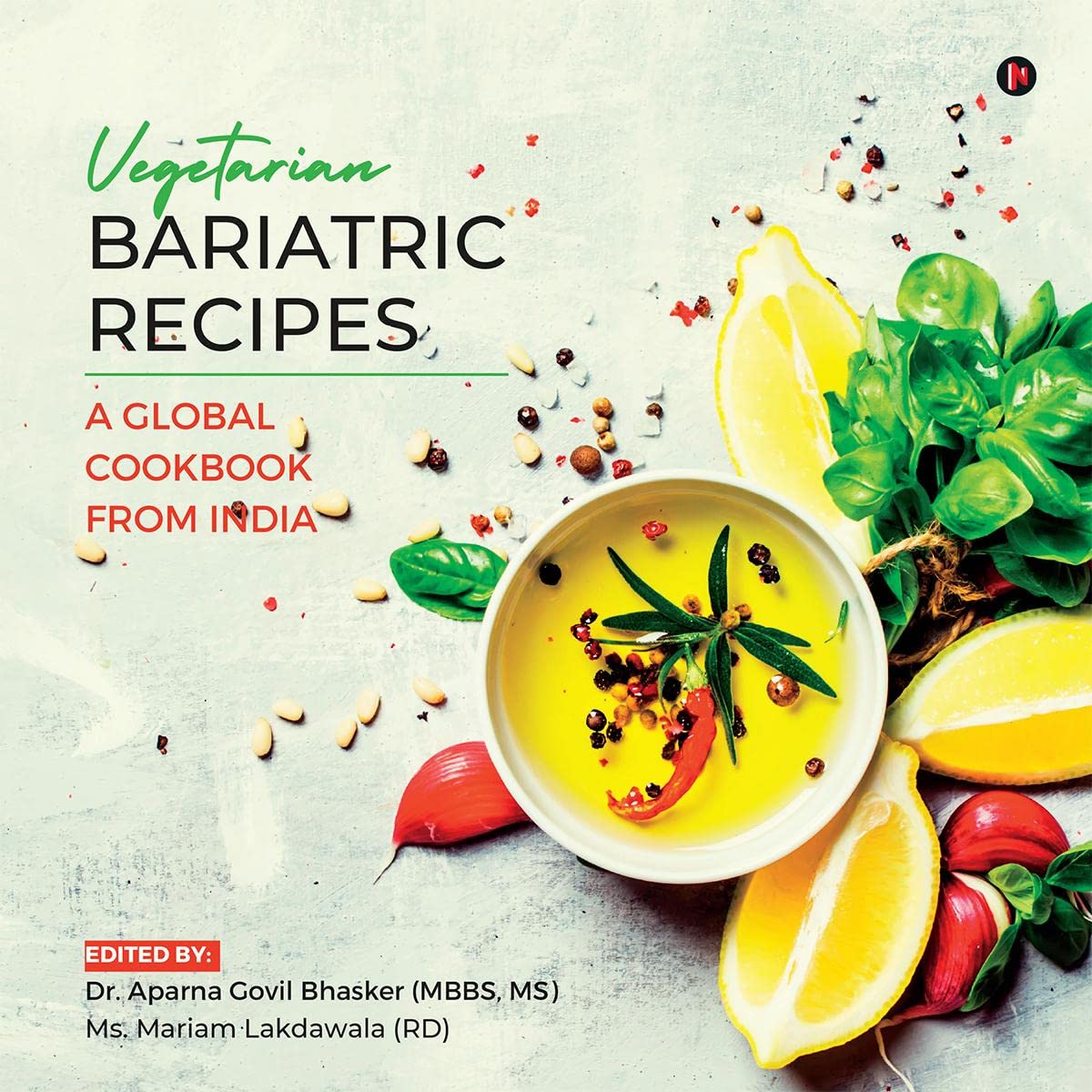 Vegetarian Bariatric Recipes: A Global CookBook From India