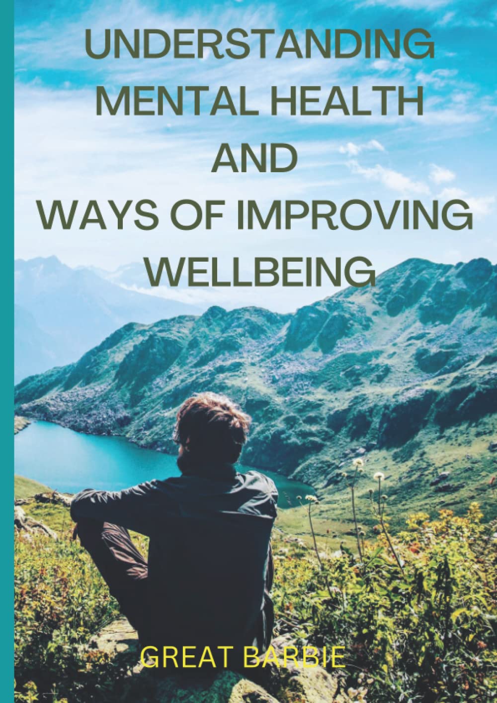 UNDERSTANDING MENTAL HEALTH AND WAYS OF IMPROVING WELLBEING.: Ways of improving mental wellbeing(Large Prints)