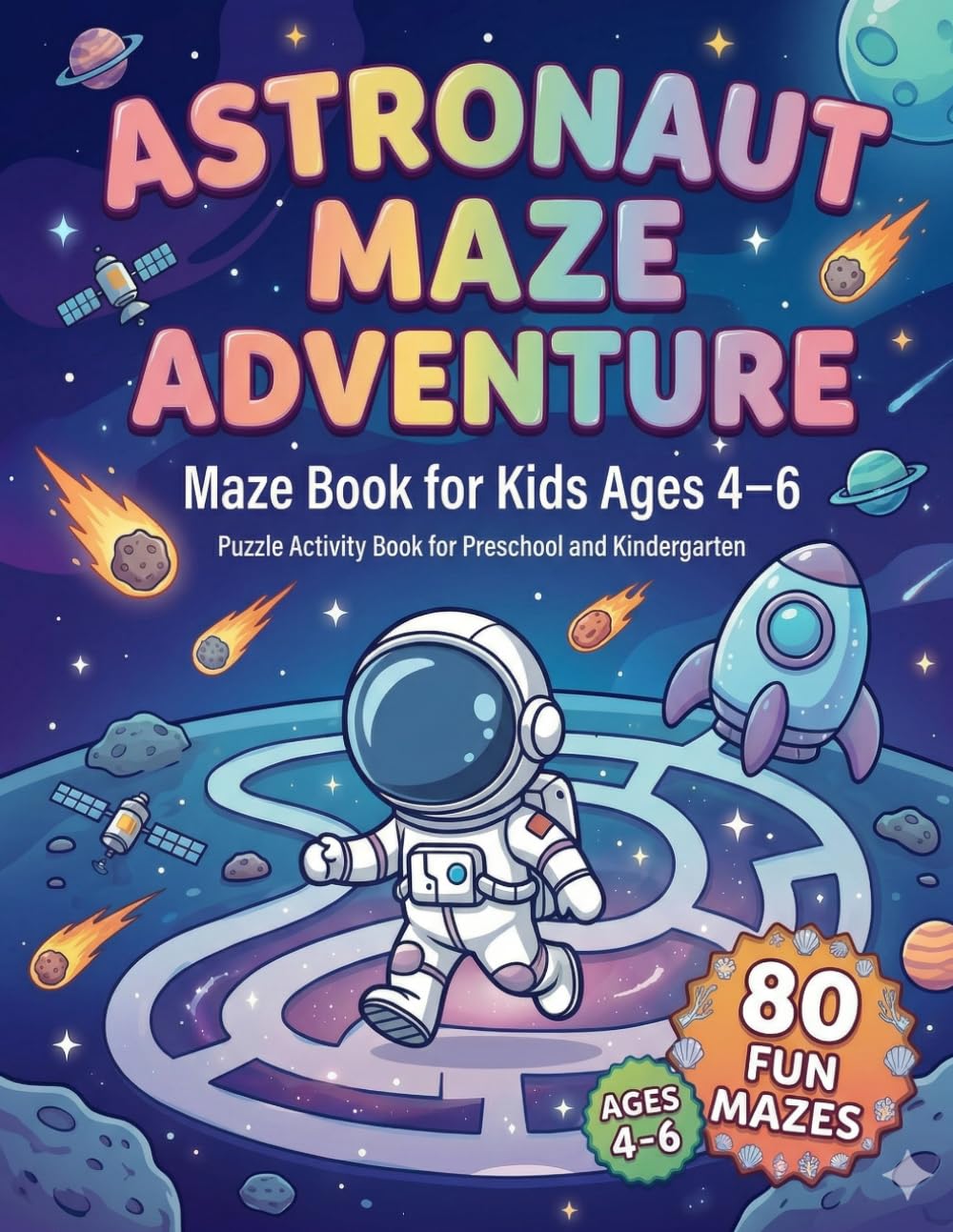 BrightMinds Astronaut Maze Book for Kids Ages 4–6: 80 Fun and Easy Mazes for Early Learning and Brain Development: Preschool Activity Workbook with ... Skill Practice (BrightMinds Maze Adventures)